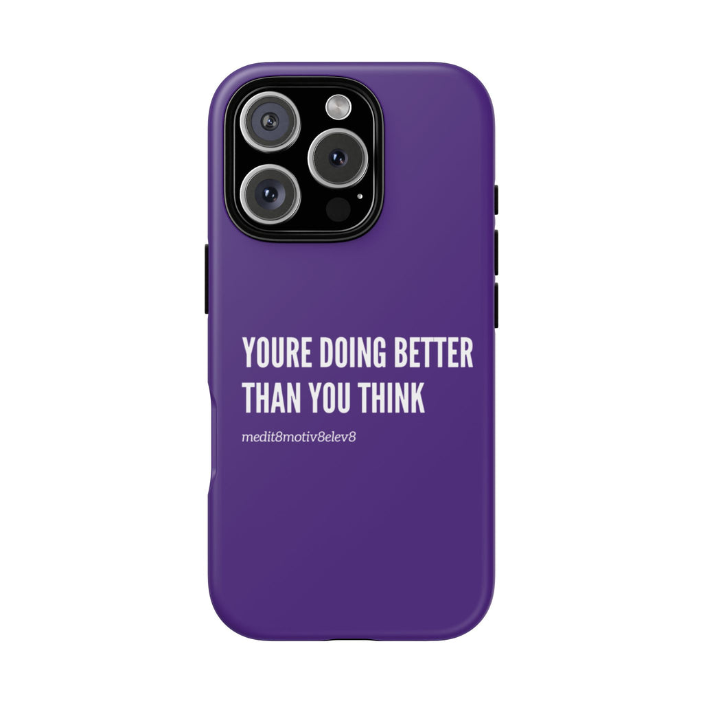 "youre doing better than you think" tough case | purple