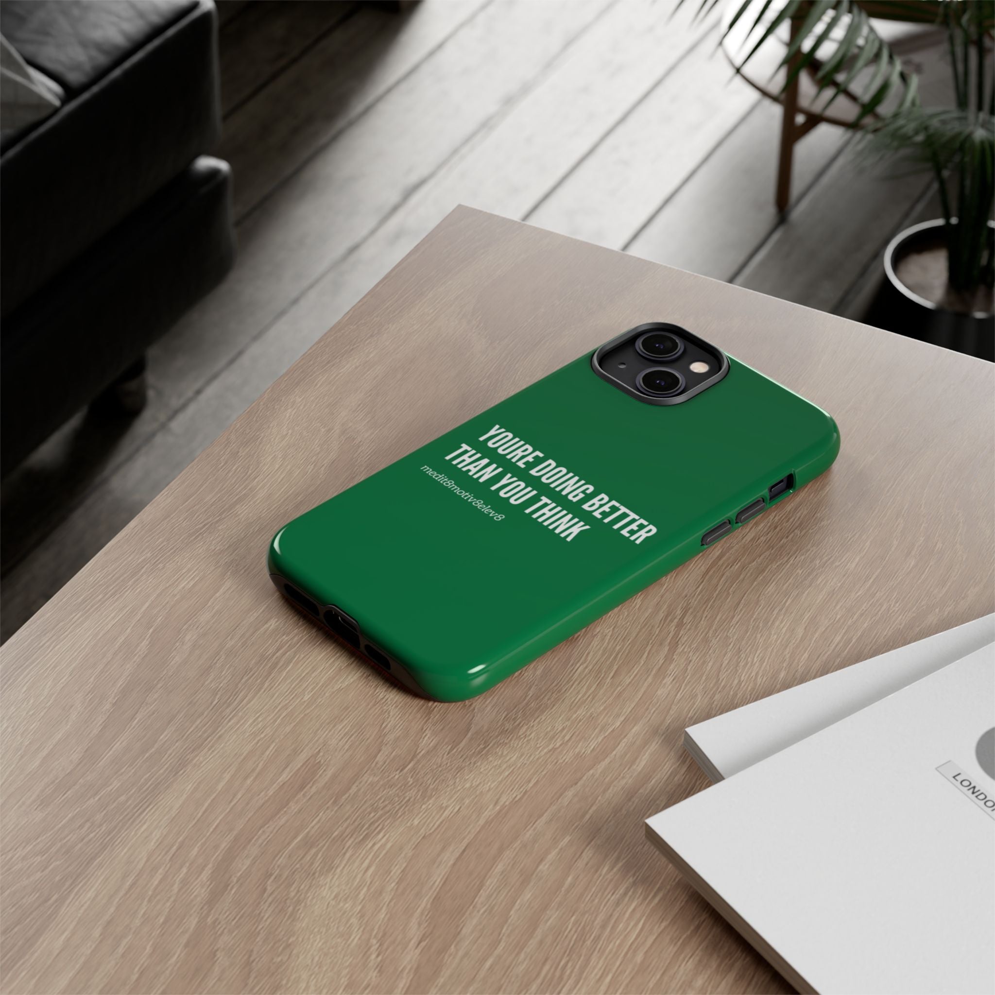 "youre doing better than you think" tough case | green