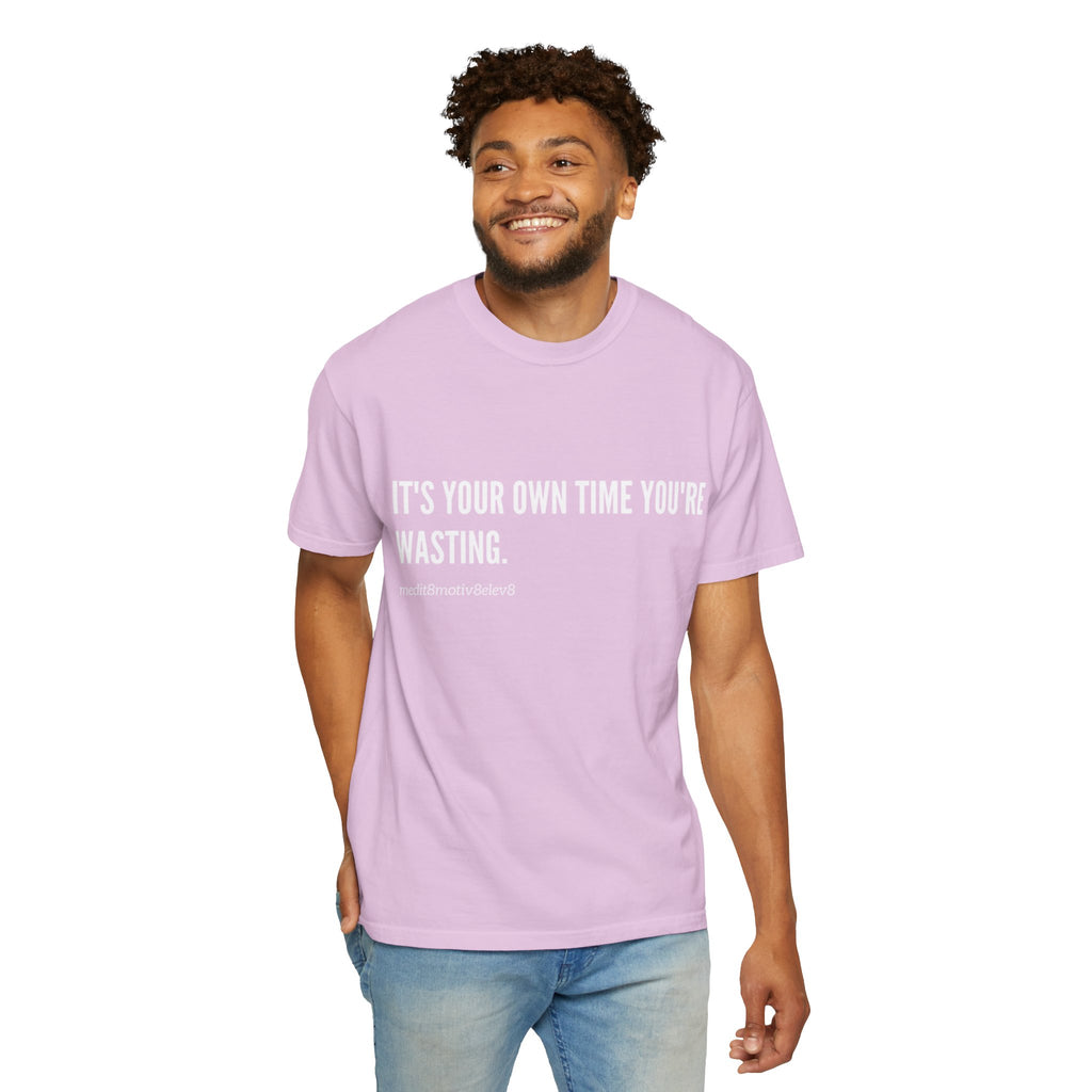 "your time" Comfort Colors