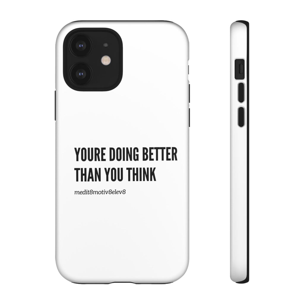 "youre doing better than you think" tough case | white