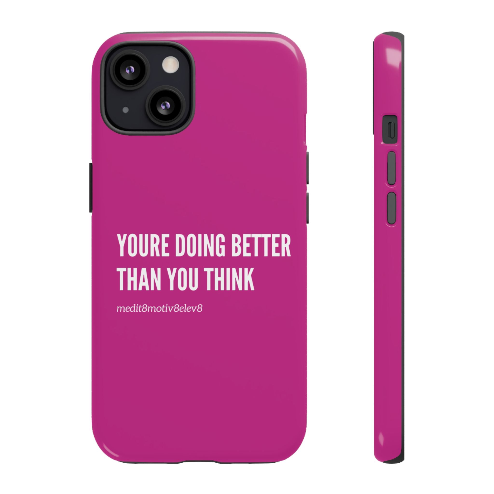 "youre doing better than you think" tough case | pink