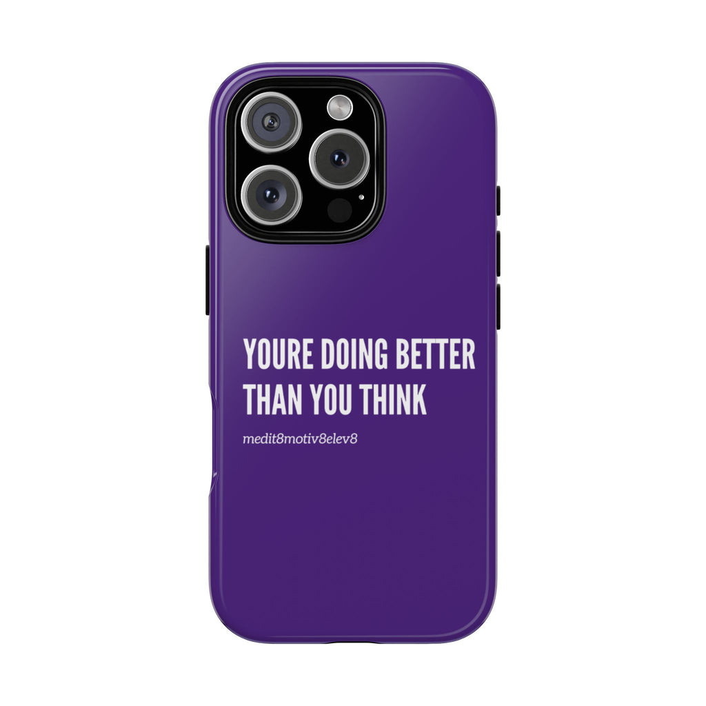"youre doing better than you think" tough case | purple