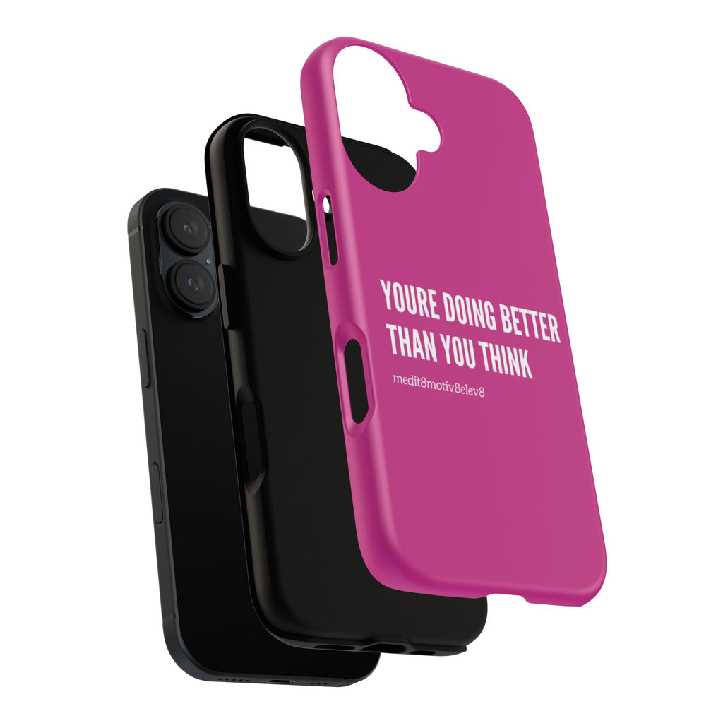 "youre doing better than you think" tough case | pink