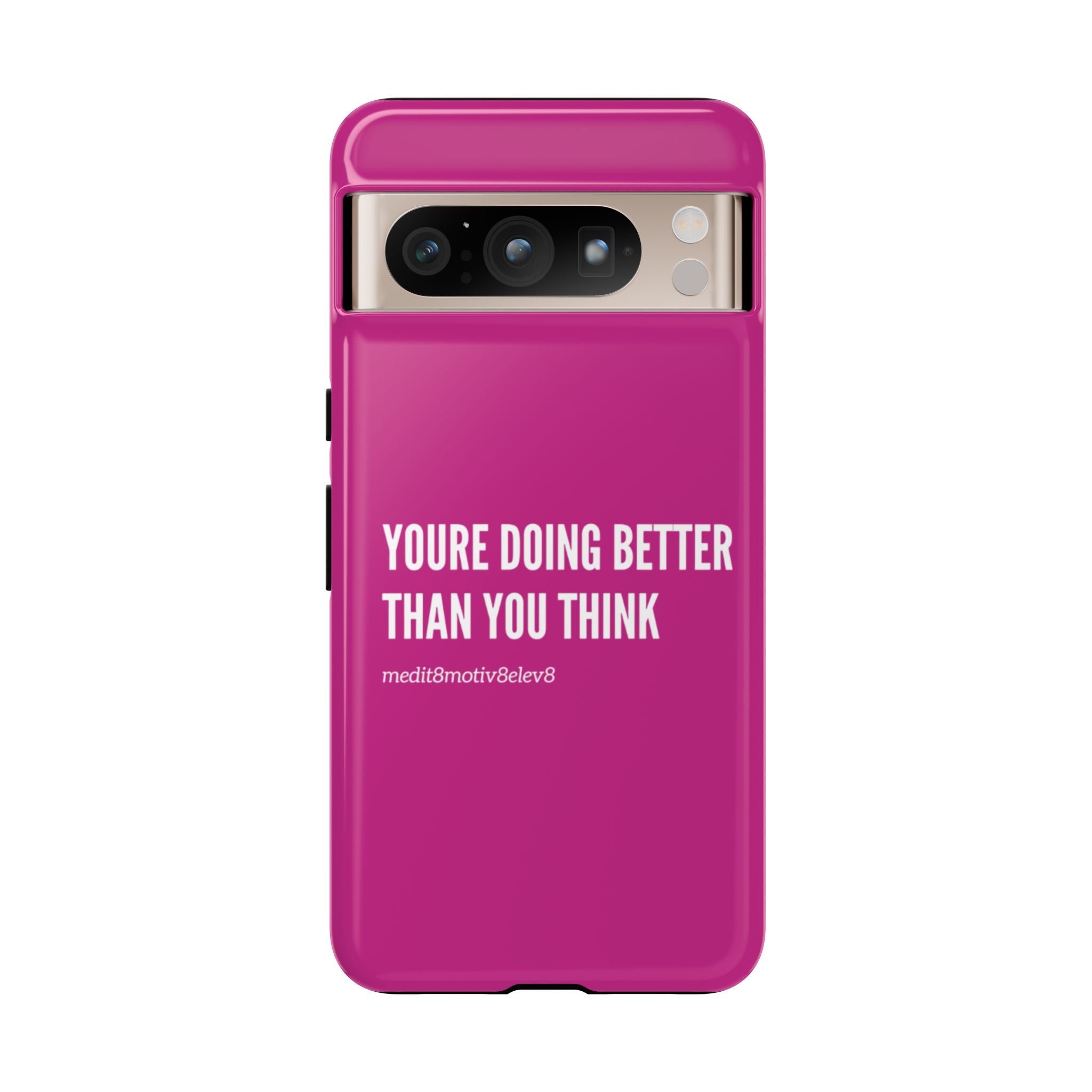 "youre doing better than you think" tough case | pink