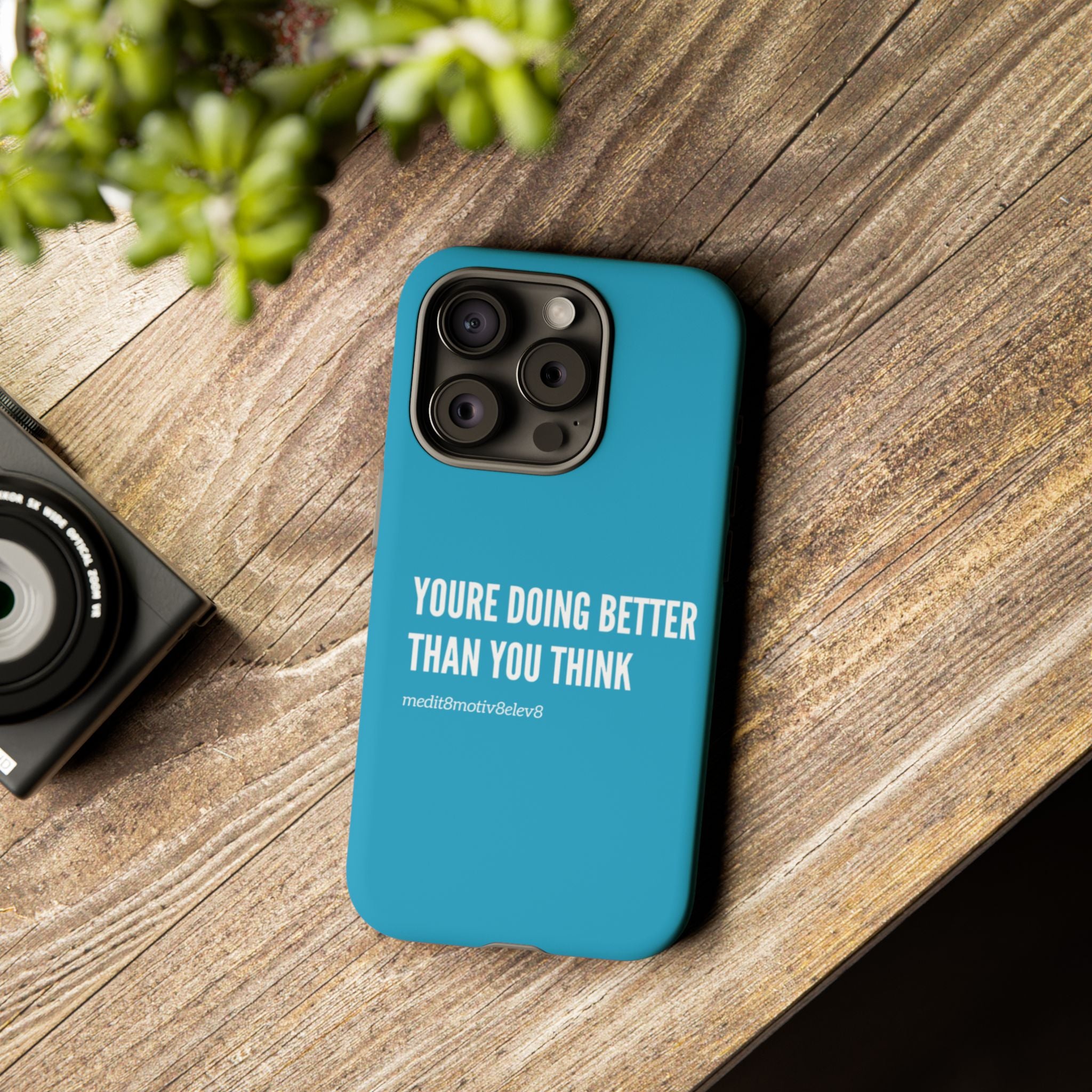 "youre doing better than you think" tough case | turquoise