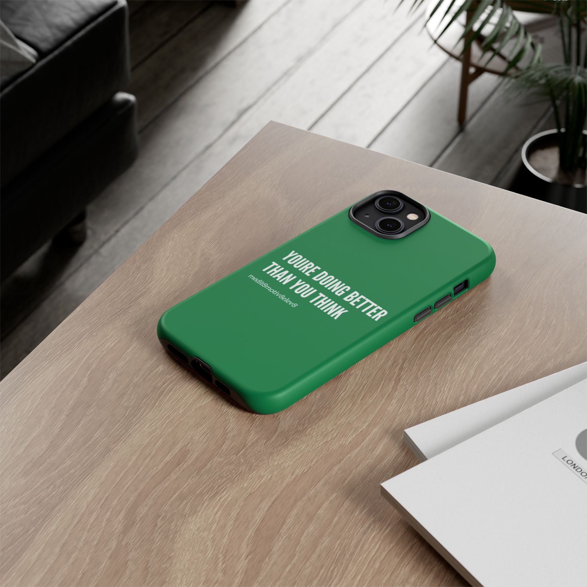 "youre doing better than you think" tough case | green