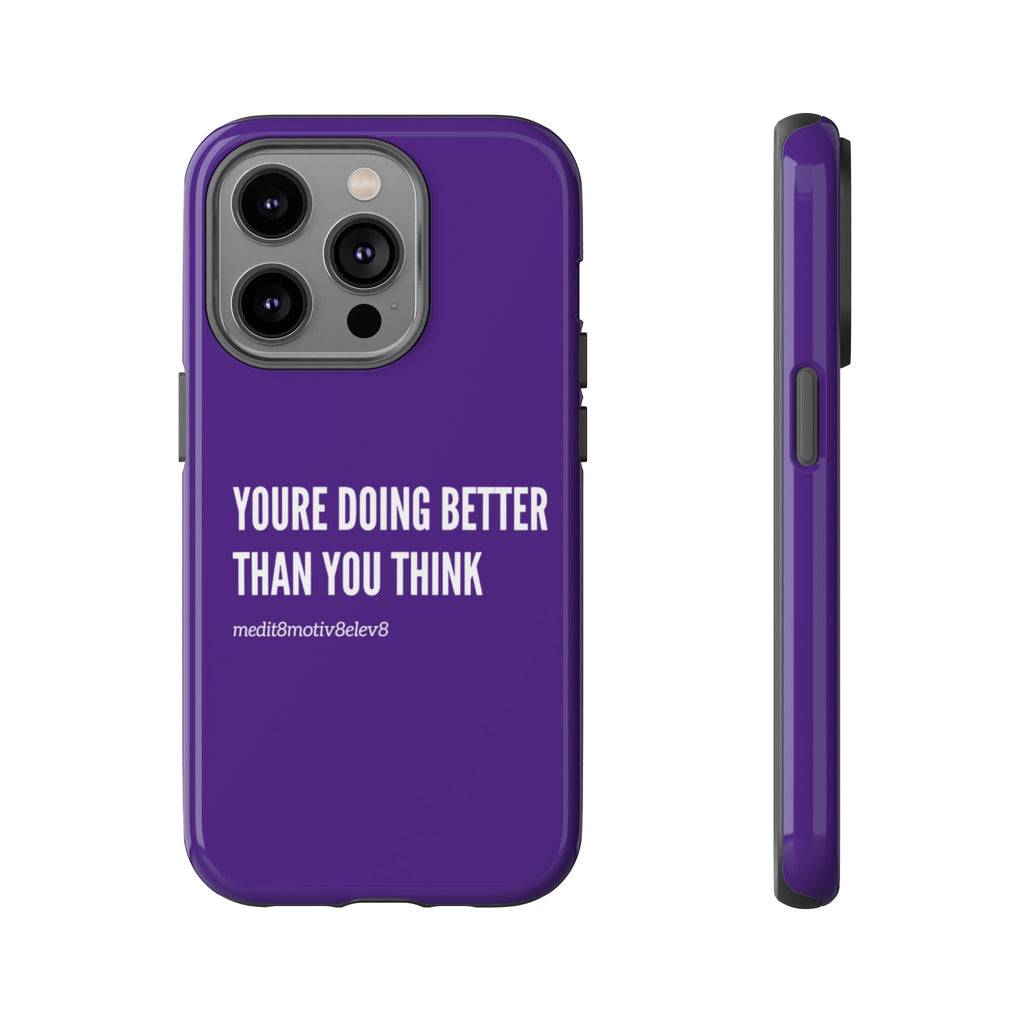 "youre doing better than you think" tough case | purple