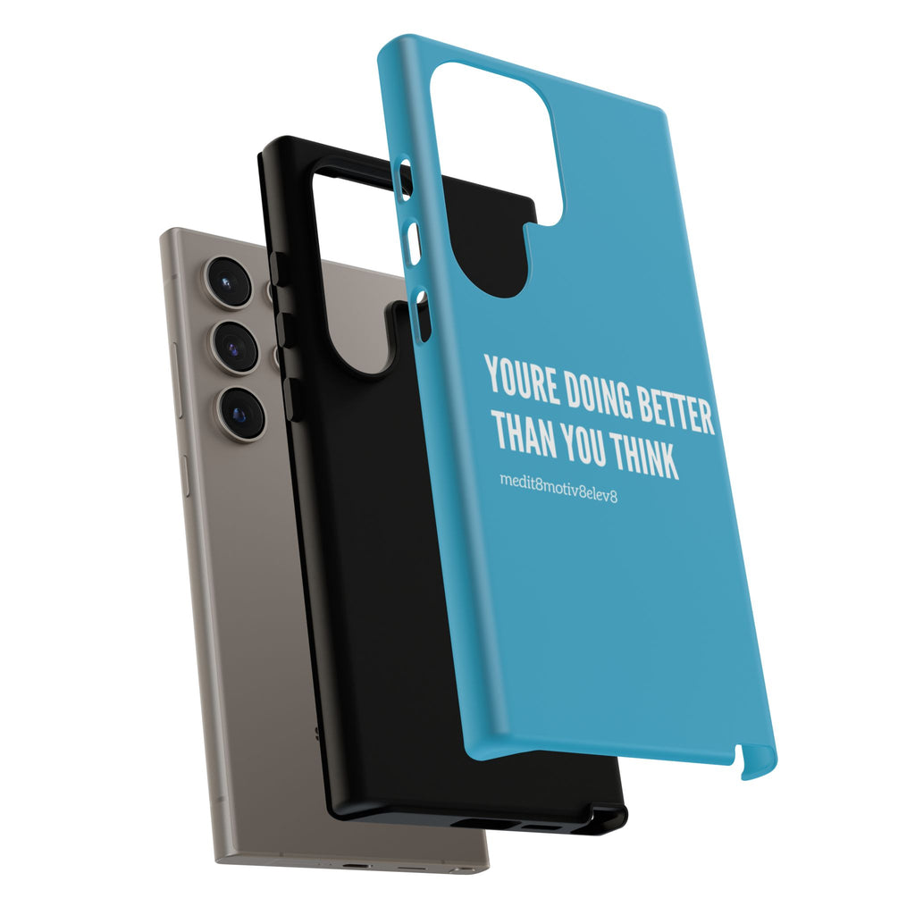 "youre doing better than you think" tough case | turquoise