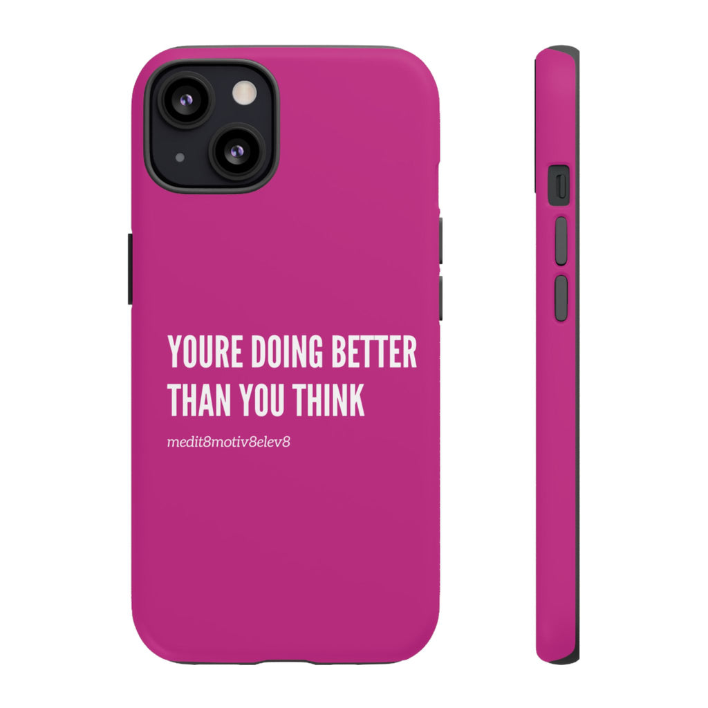 "youre doing better than you think" tough case | pink