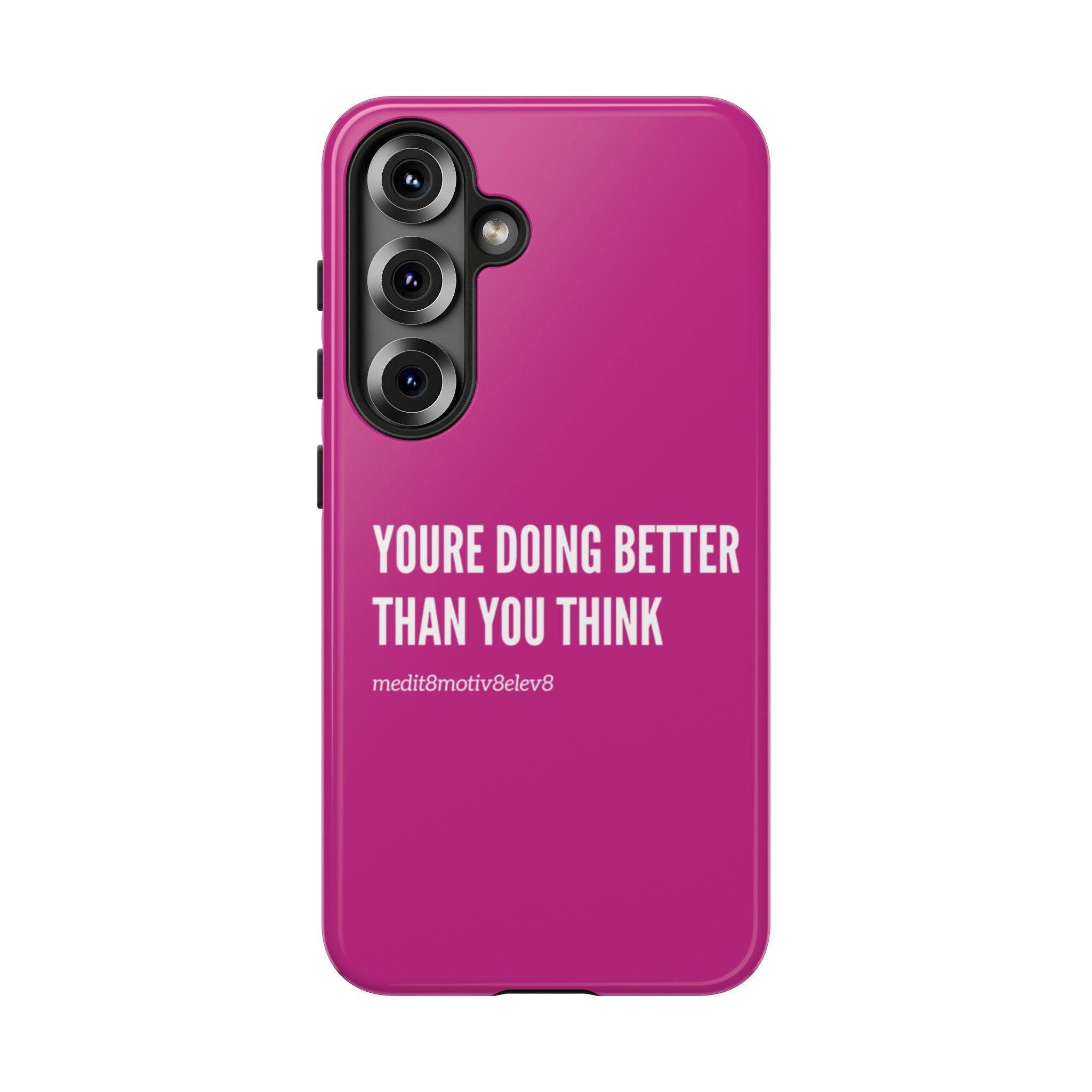 "youre doing better than you think" tough case | pink