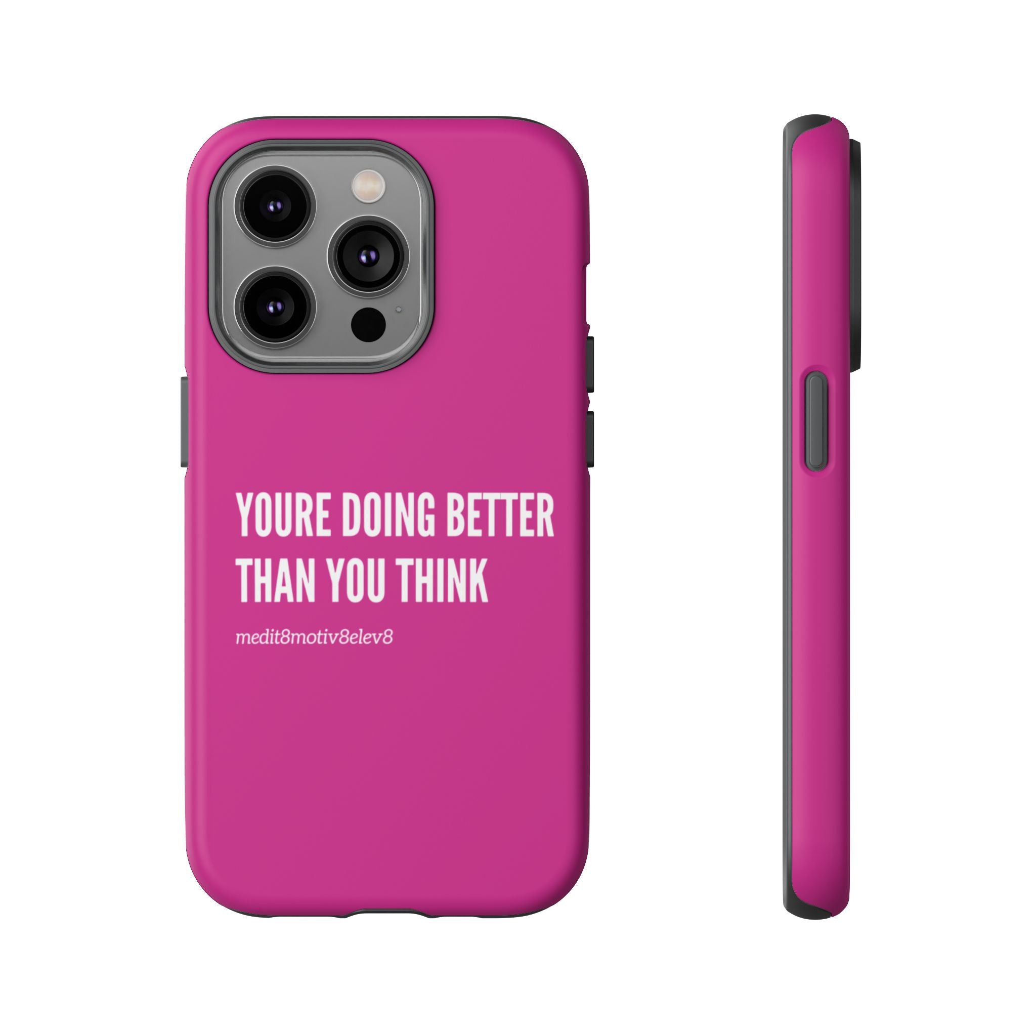 "youre doing better than you think" tough case | pink