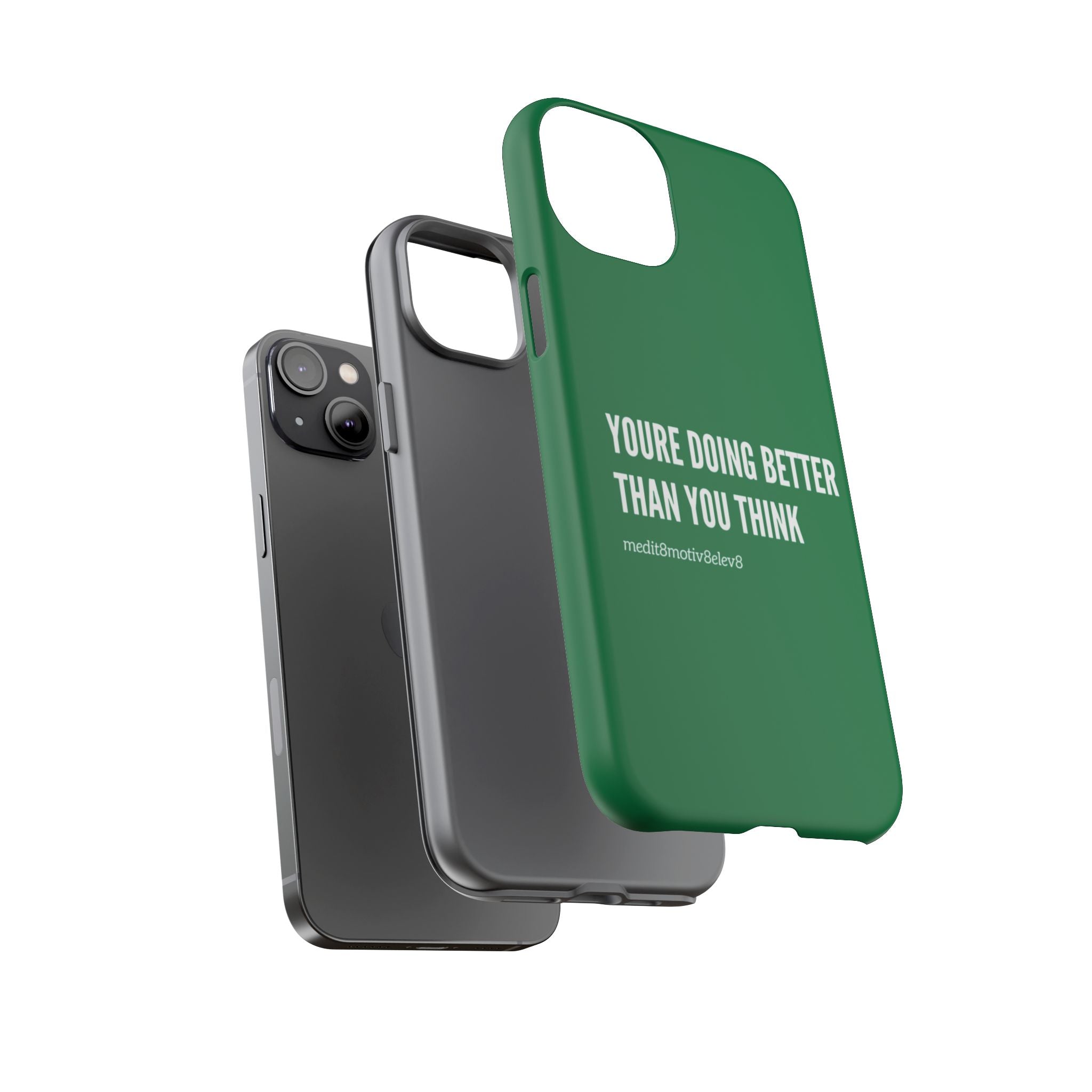 "youre doing better than you think" tough case | green