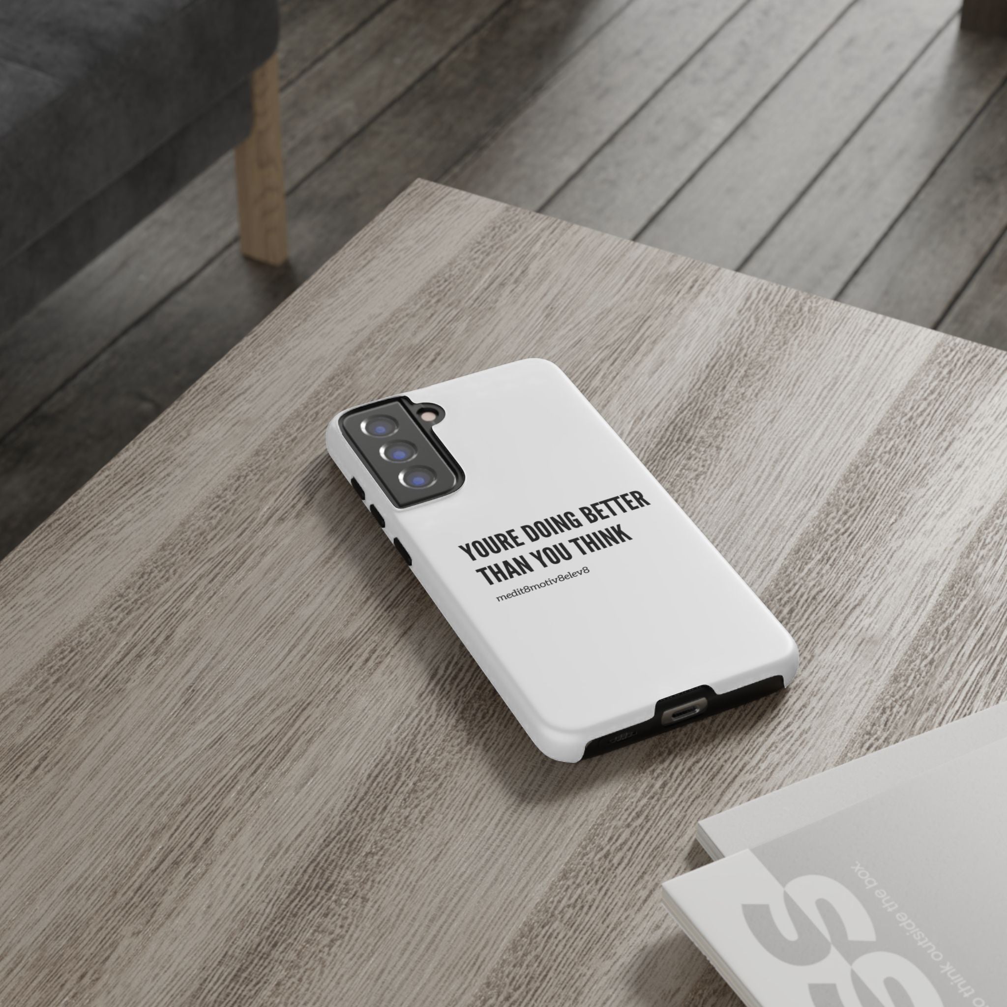 "youre doing better than you think" tough case | white