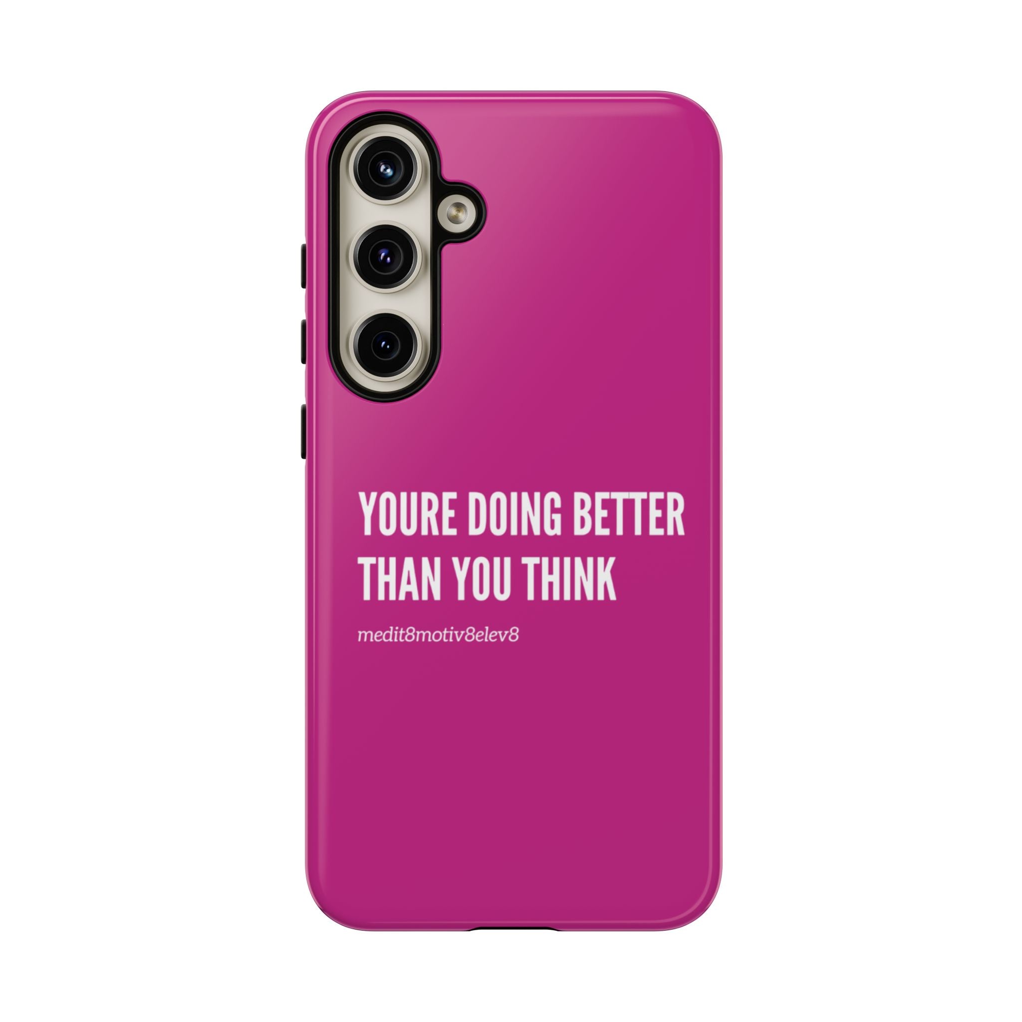 "youre doing better than you think" tough case | pink