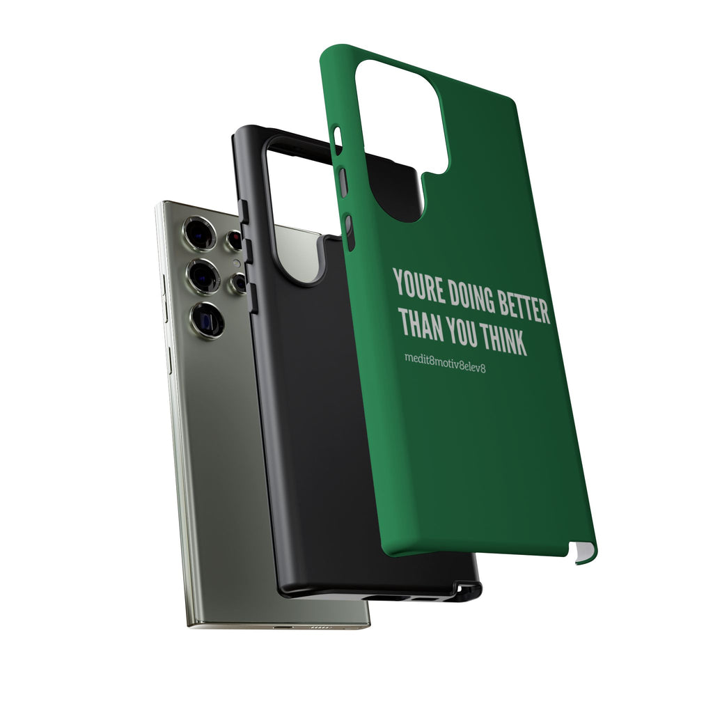 "youre doing better than you think" tough case | green