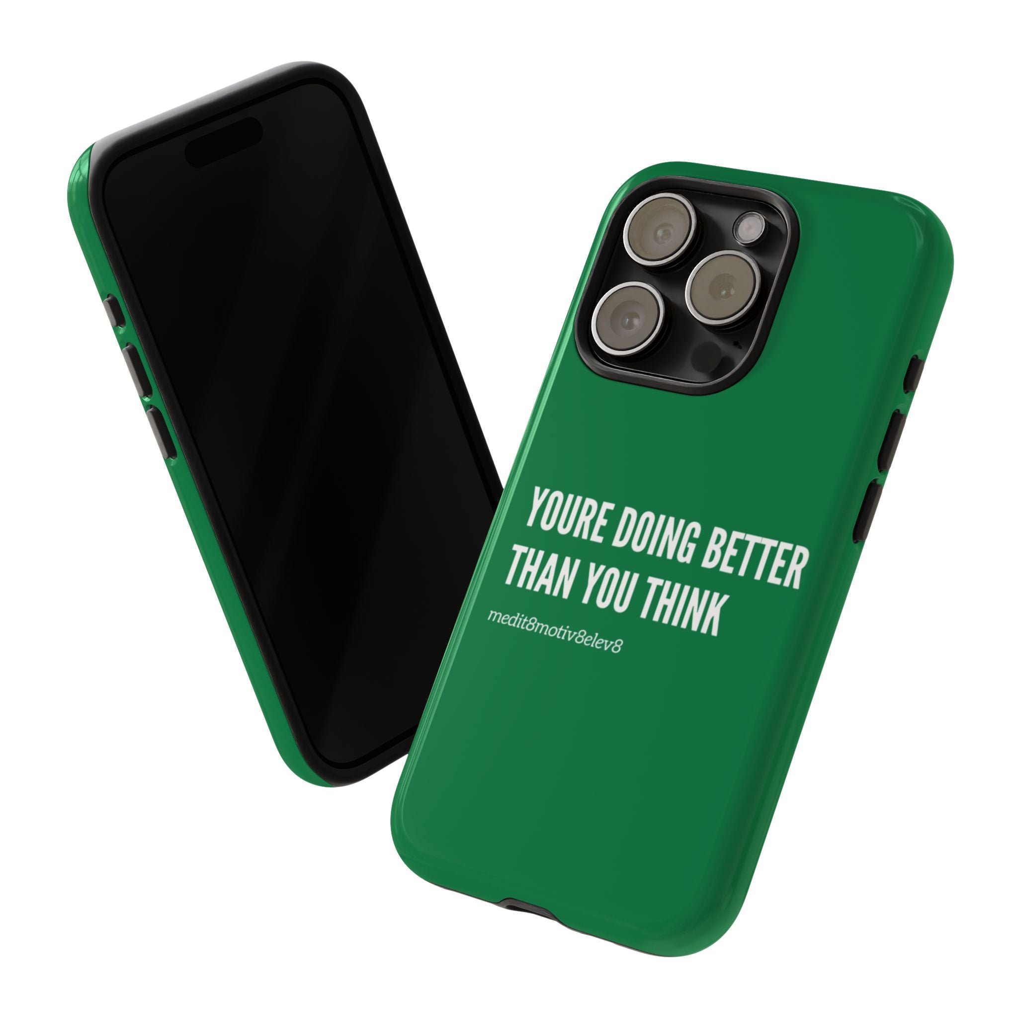 "youre doing better than you think" tough case | green