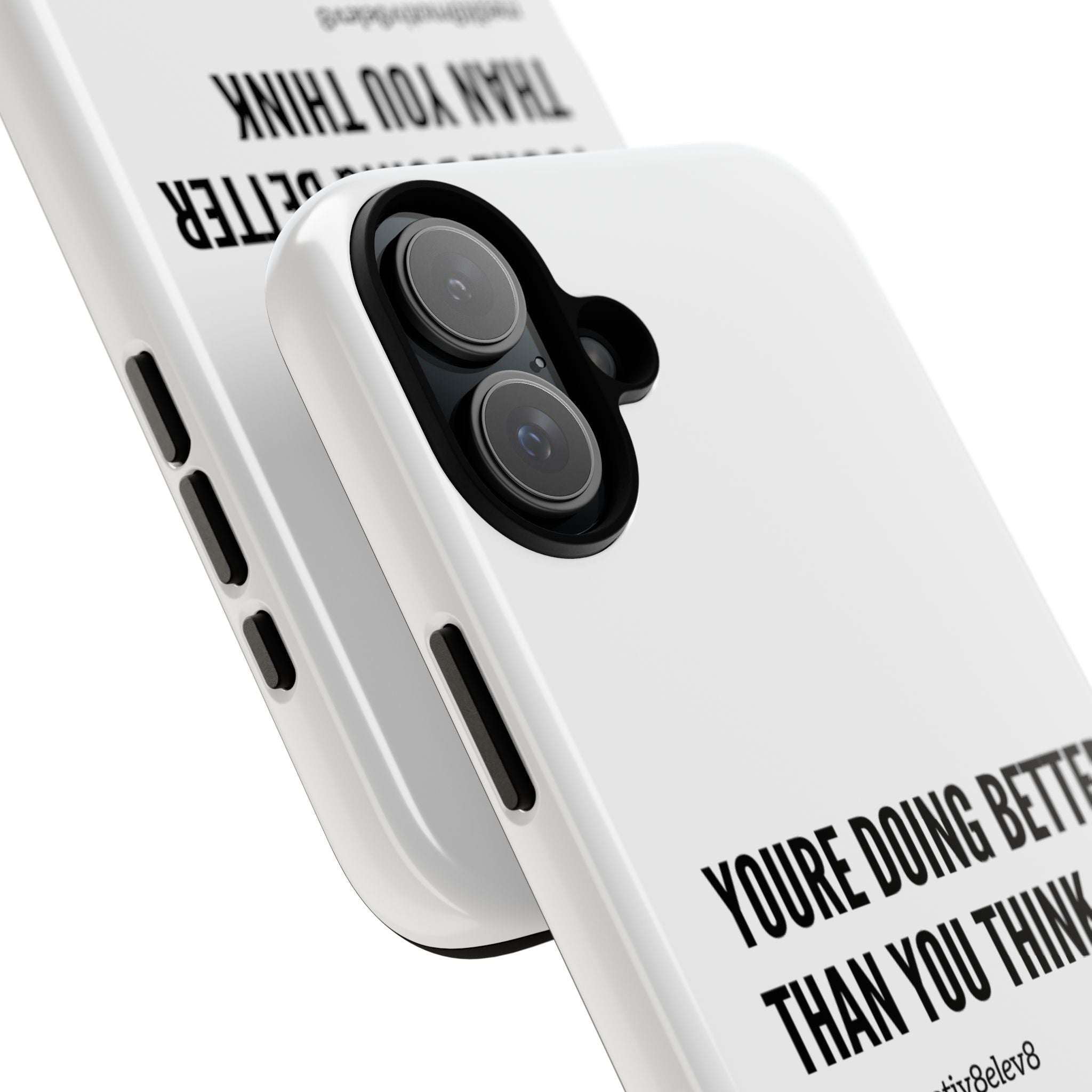 "youre doing better than you think" tough case | white