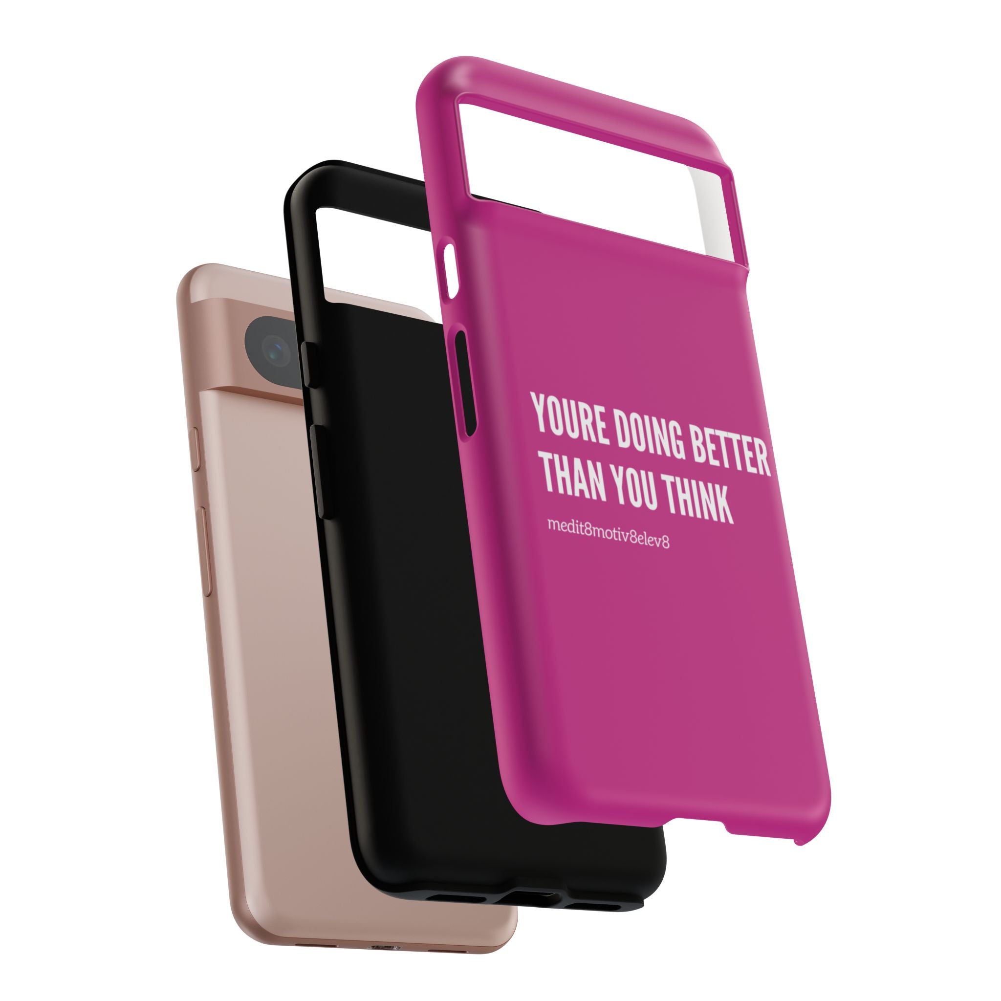 "youre doing better than you think" tough case | pink
