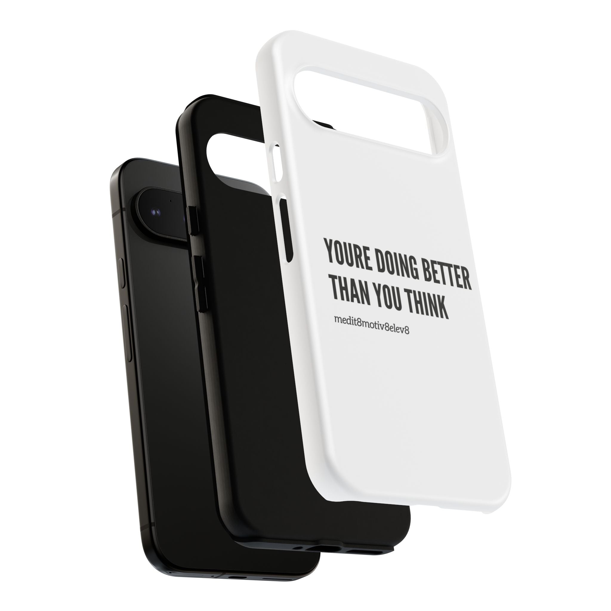 "youre doing better than you think" tough case | white