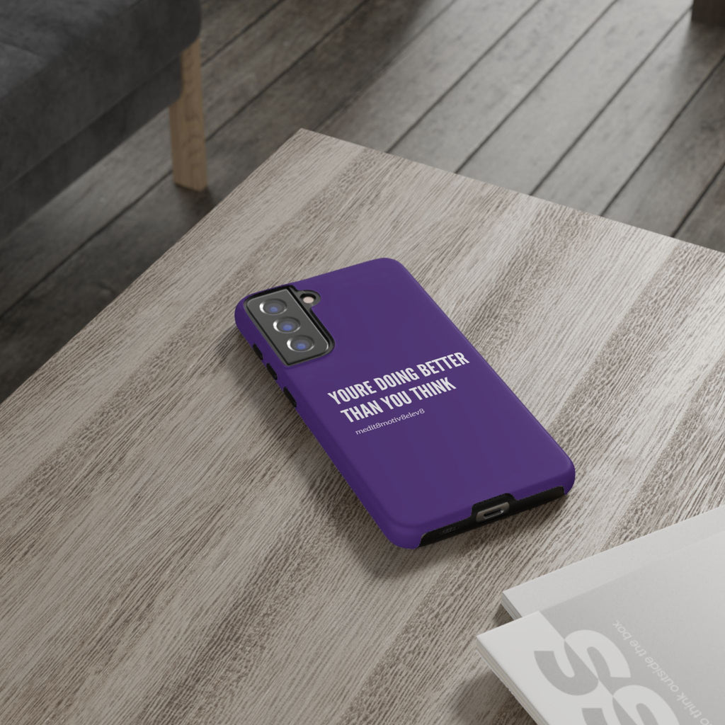 "youre doing better than you think" tough case | purple