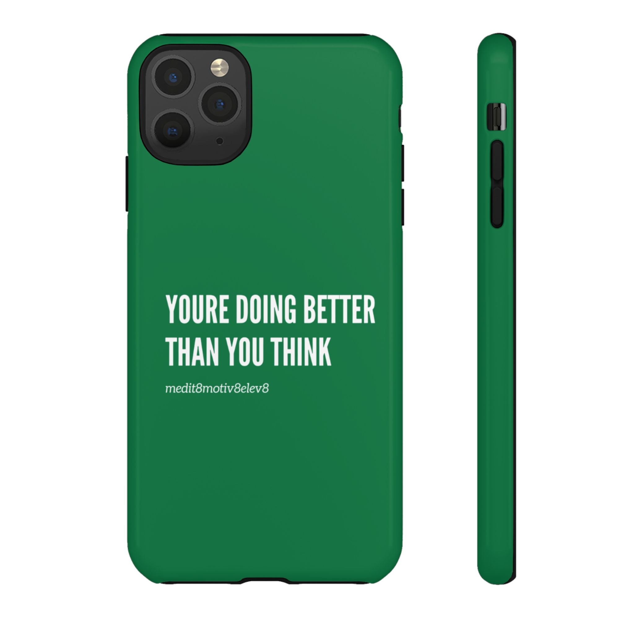 "youre doing better than you think" tough case | green