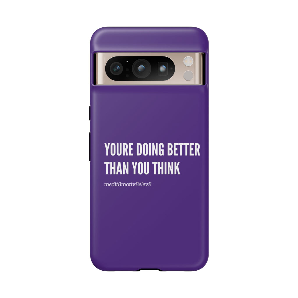 "youre doing better than you think" tough case | purple