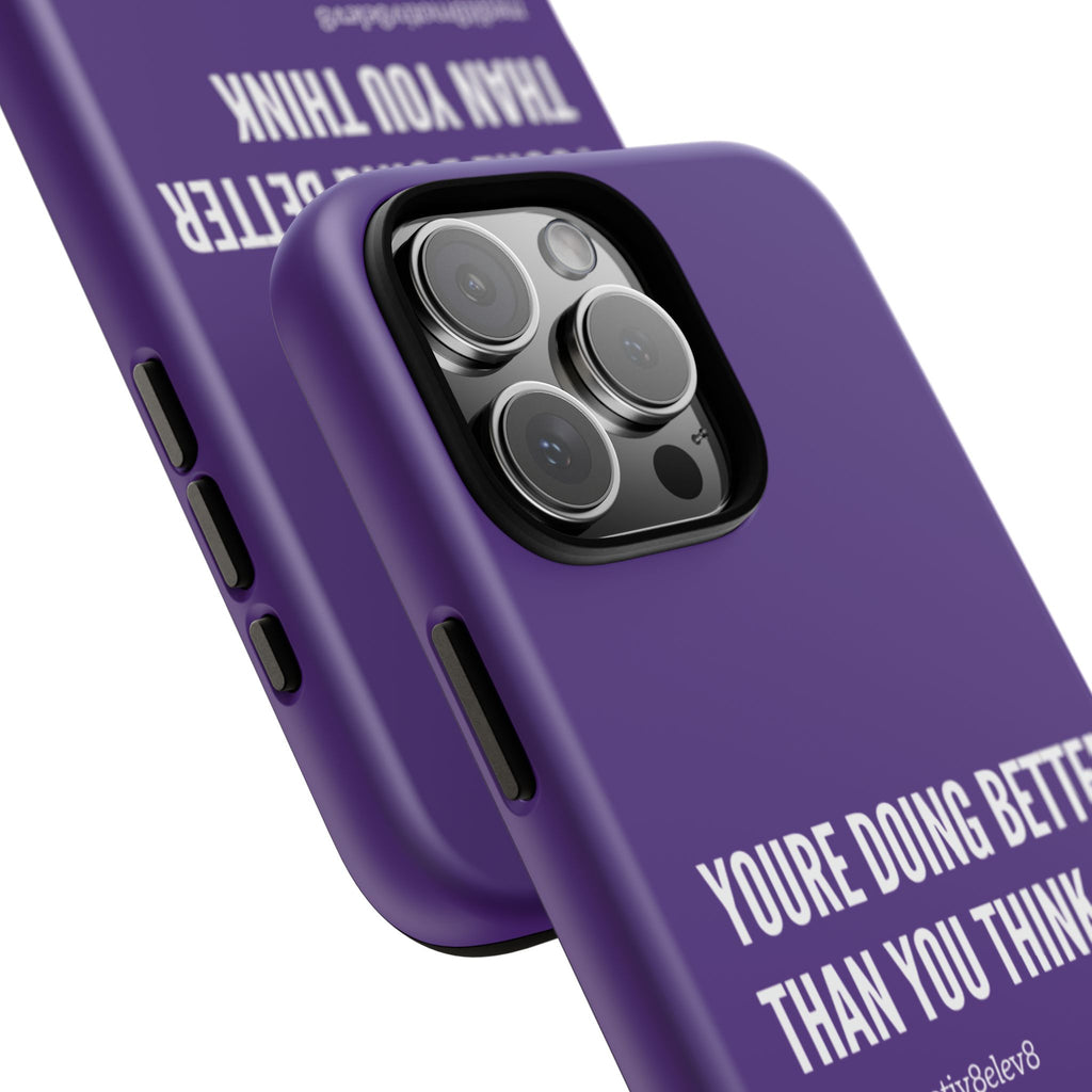 "youre doing better than you think" tough case | purple