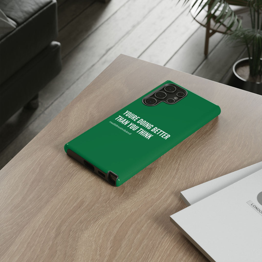 "youre doing better than you think" tough case | green