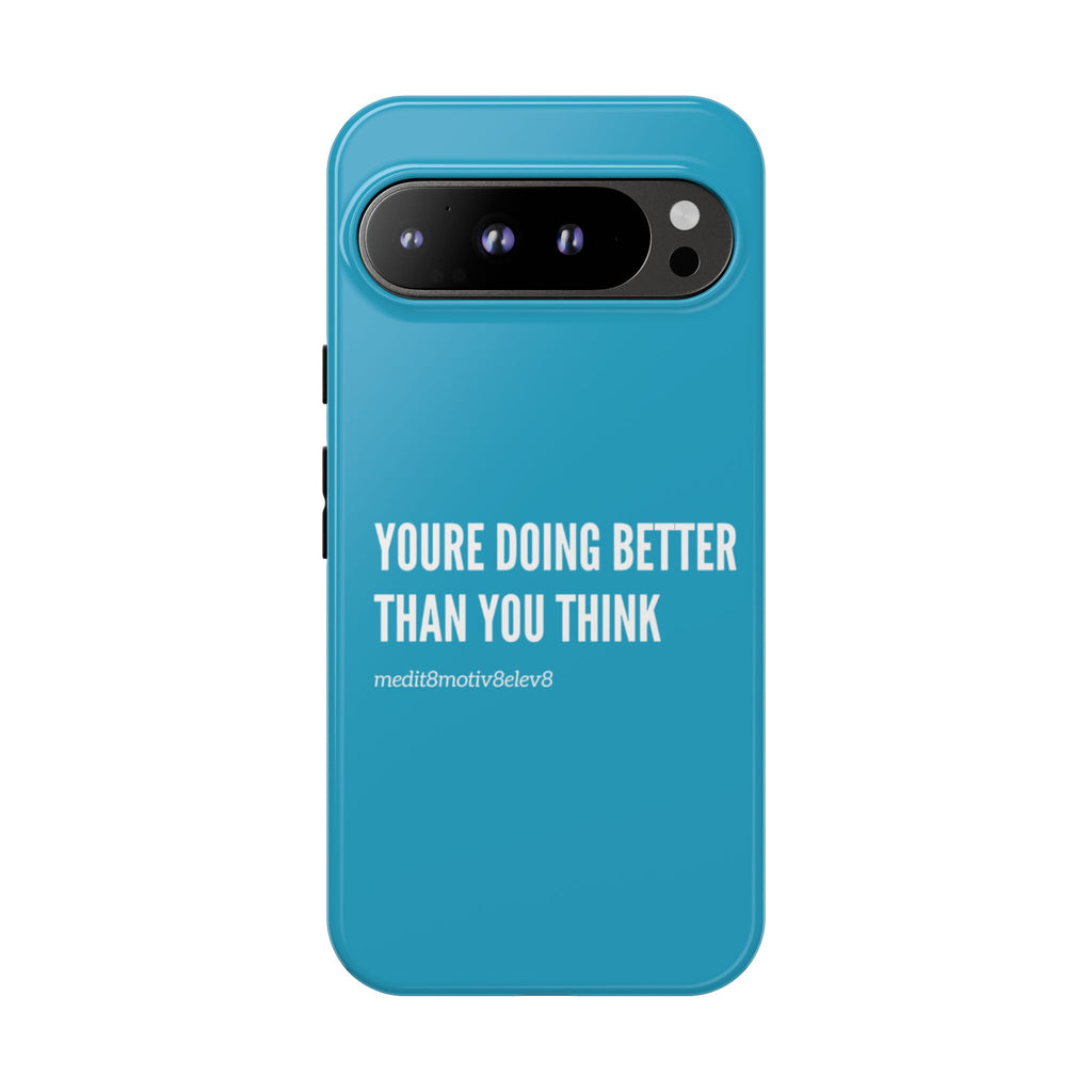 "youre doing better than you think" tough case | turquoise