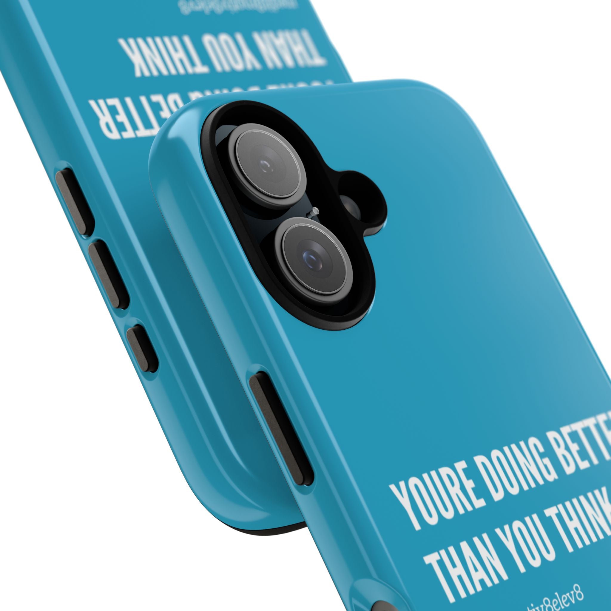 "youre doing better than you think" tough case | turquoise