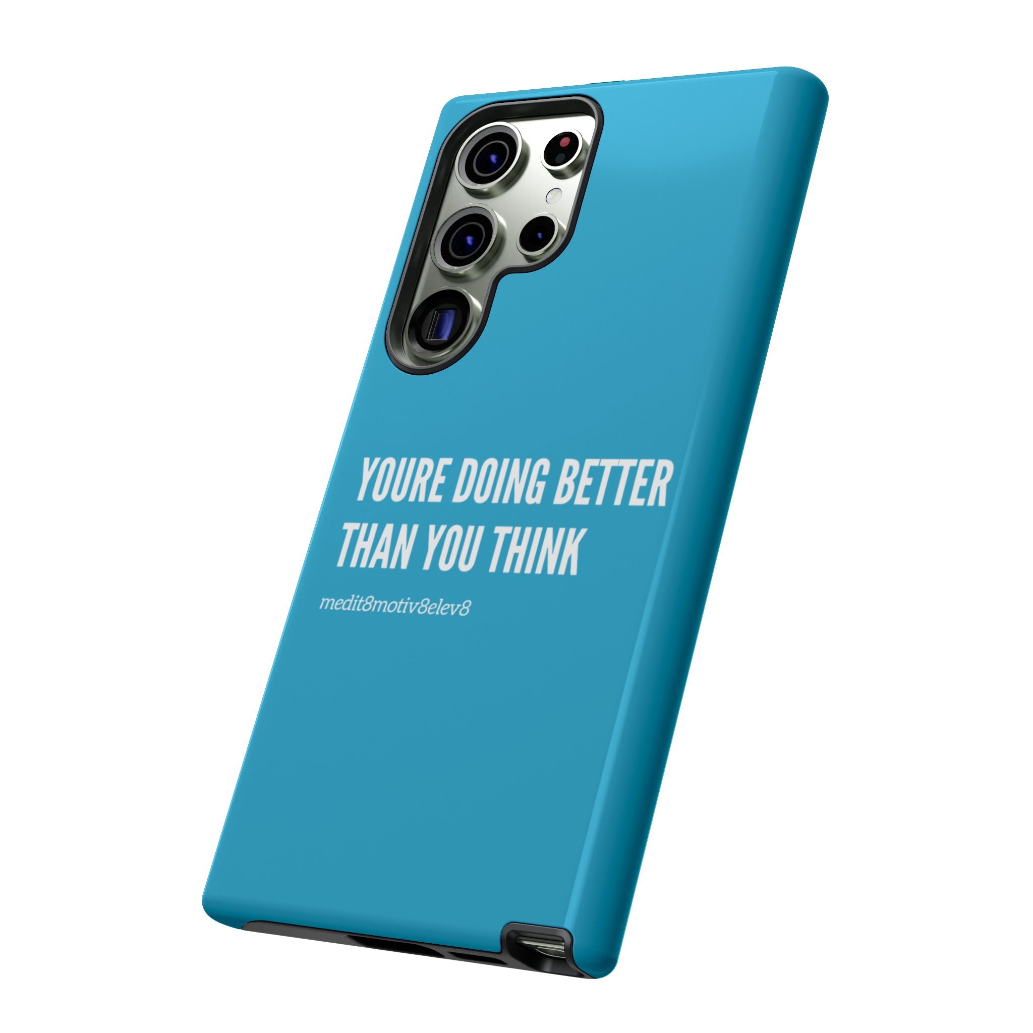 "youre doing better than you think" tough case | turquoise