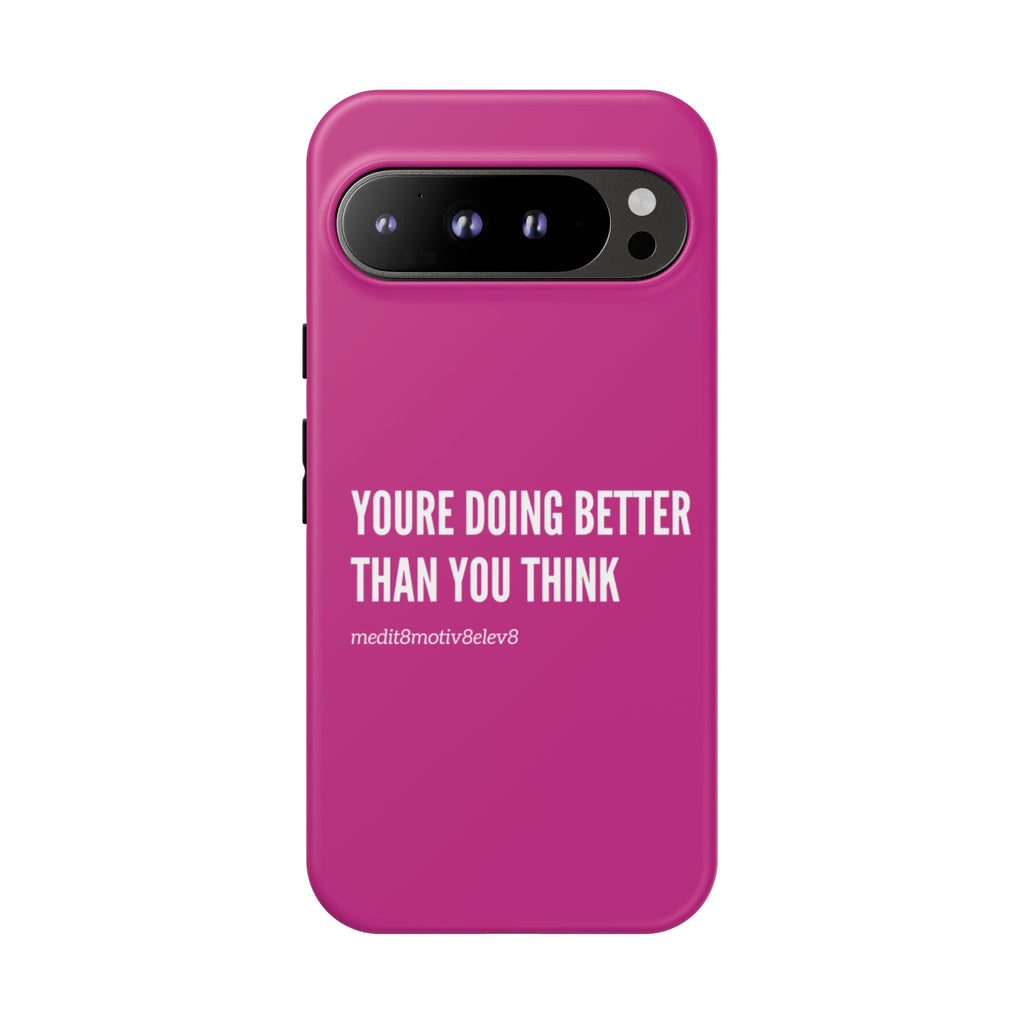 "youre doing better than you think" tough case | pink