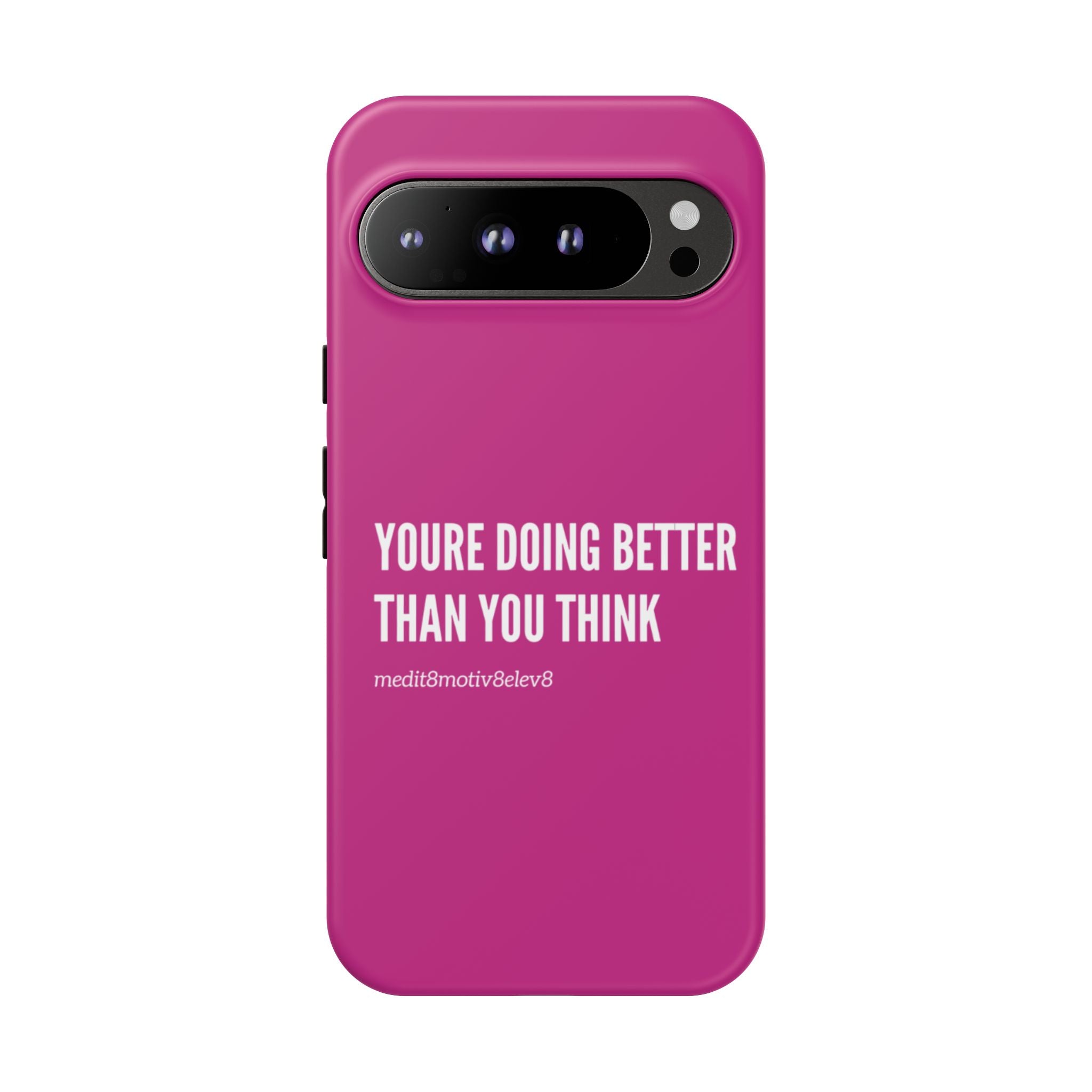 "youre doing better than you think" tough case | pink