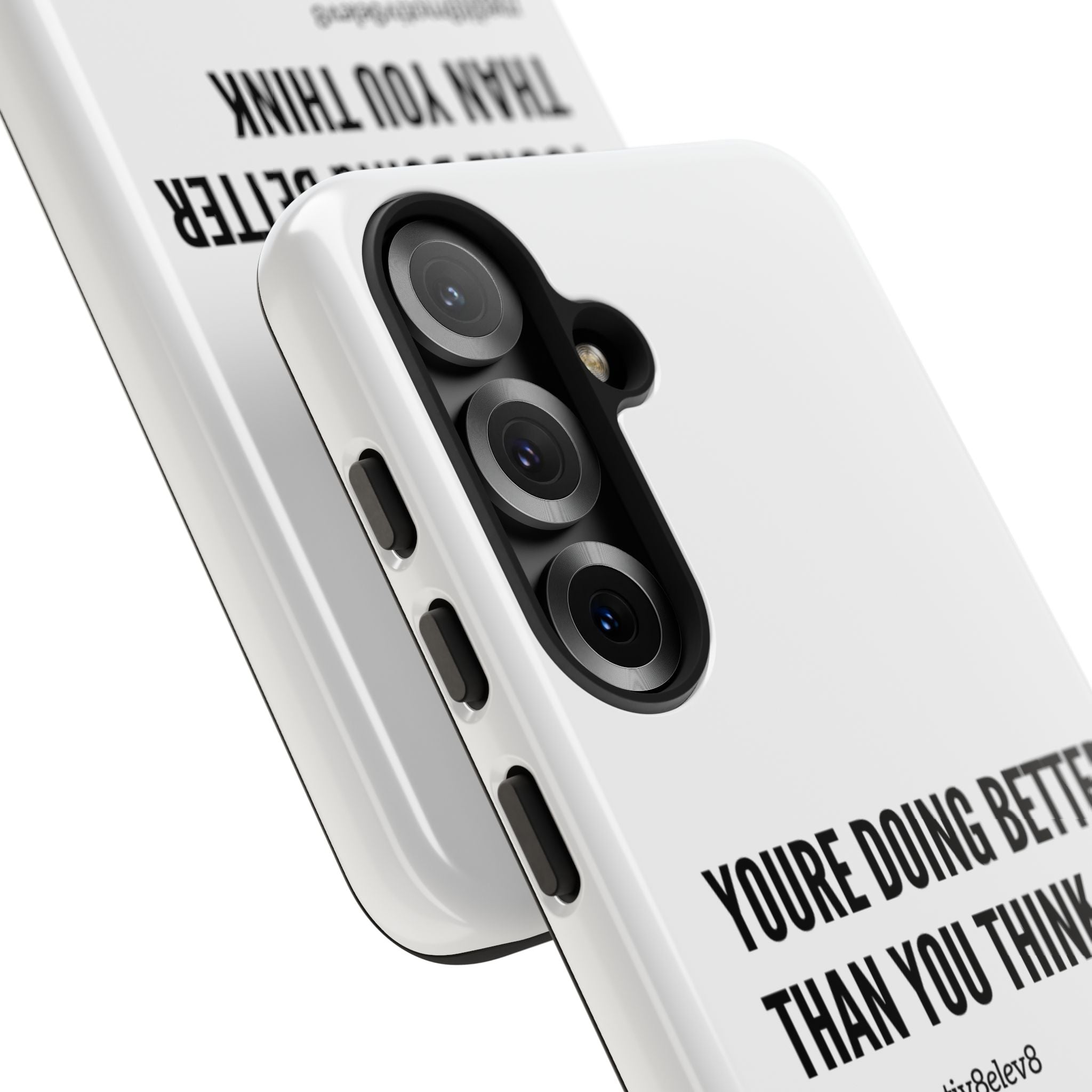 "youre doing better than you think" tough case | white