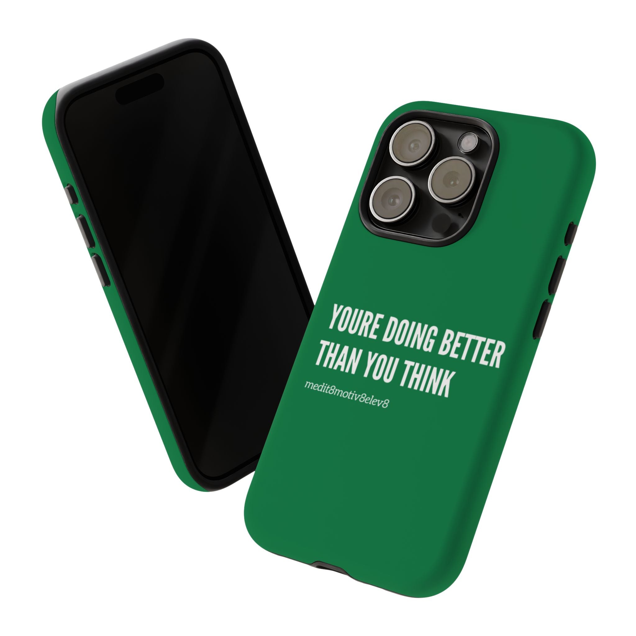 "youre doing better than you think" tough case | green