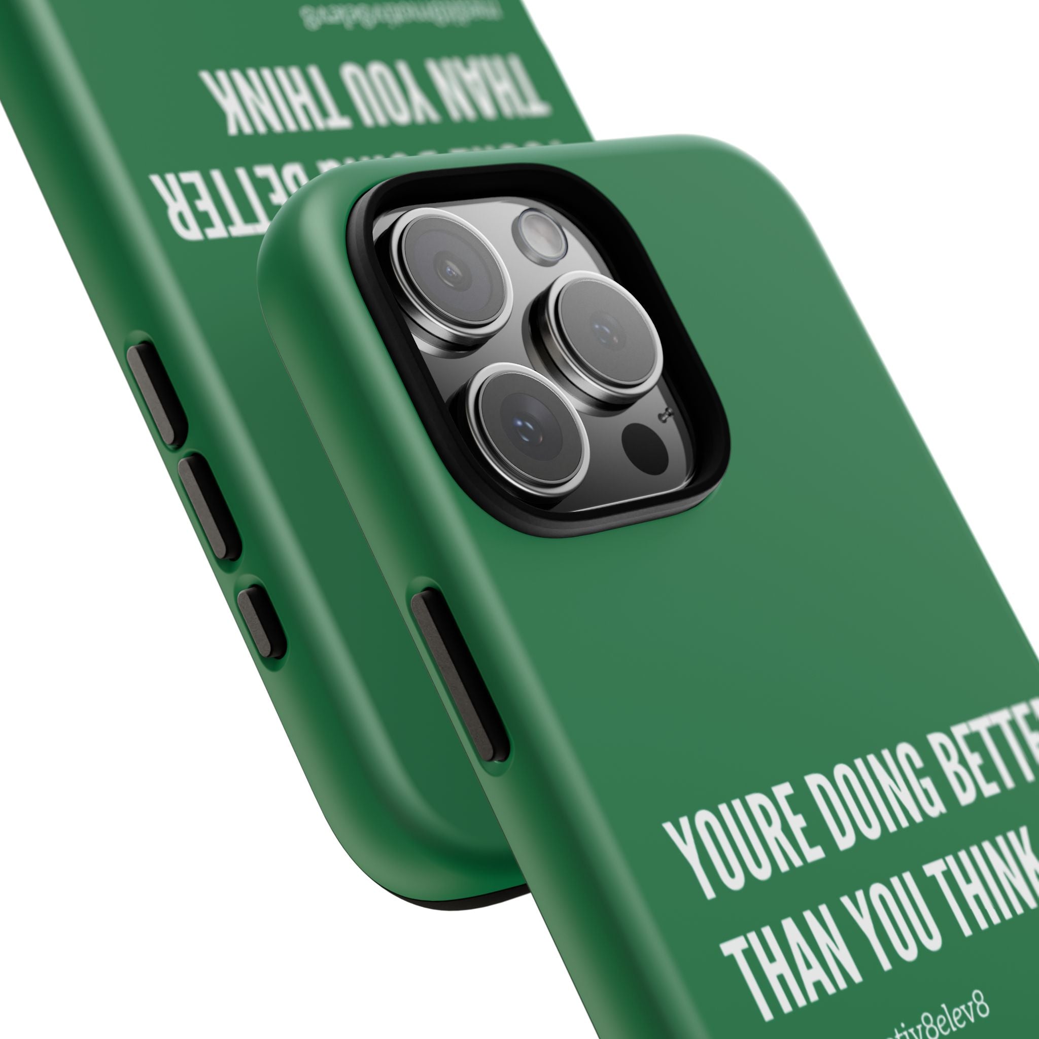 "youre doing better than you think" tough case | green