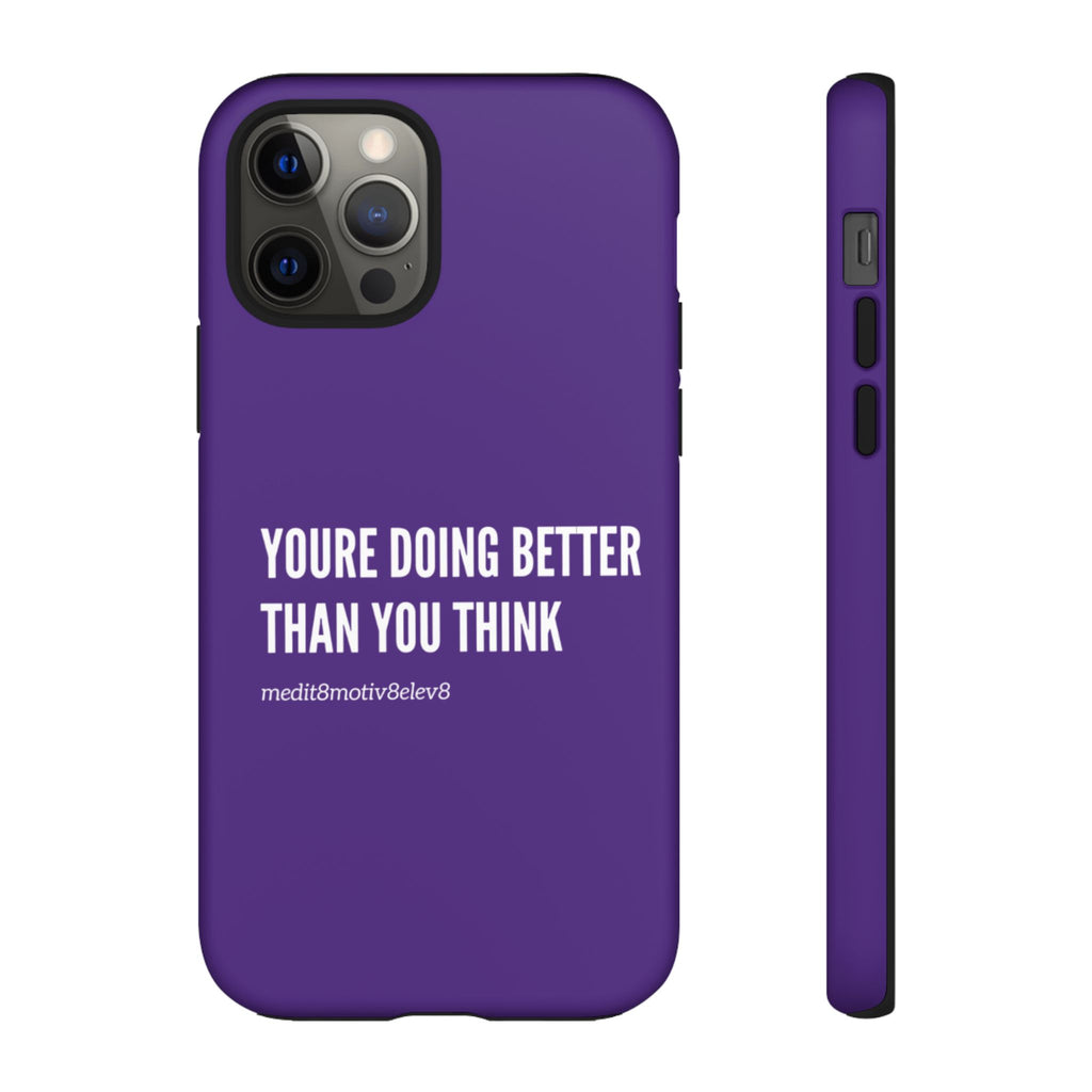 "youre doing better than you think" tough case | purple