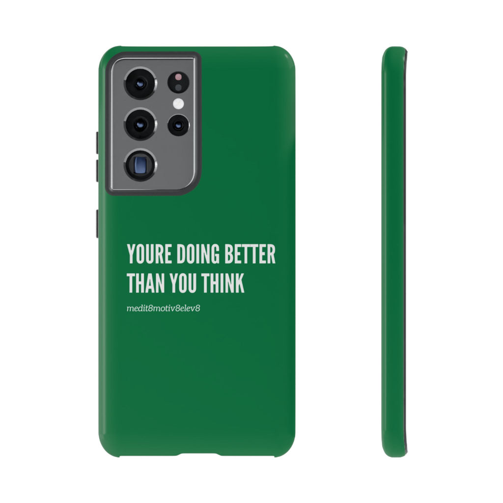 "youre doing better than you think" tough case | green