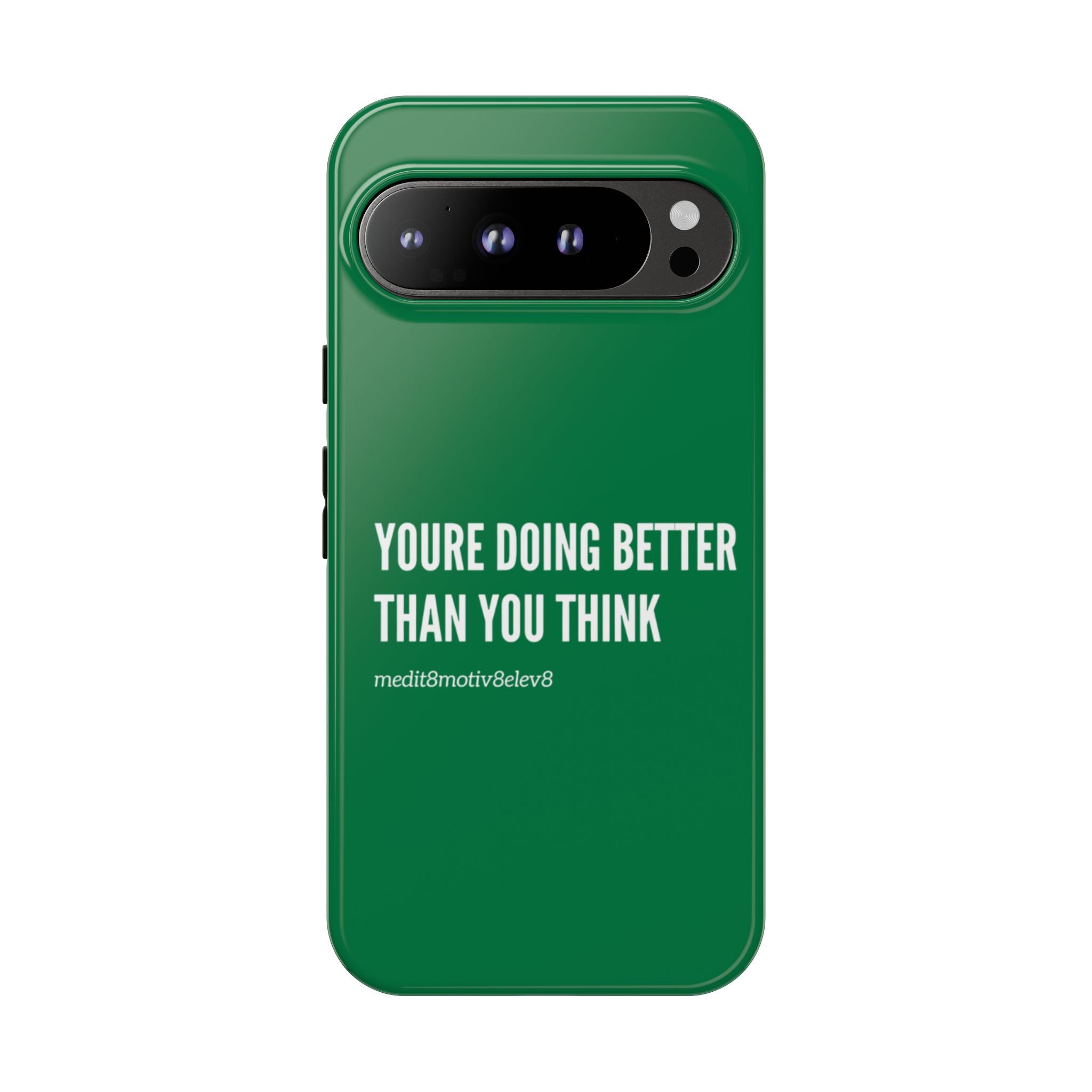 "youre doing better than you think" tough case | green