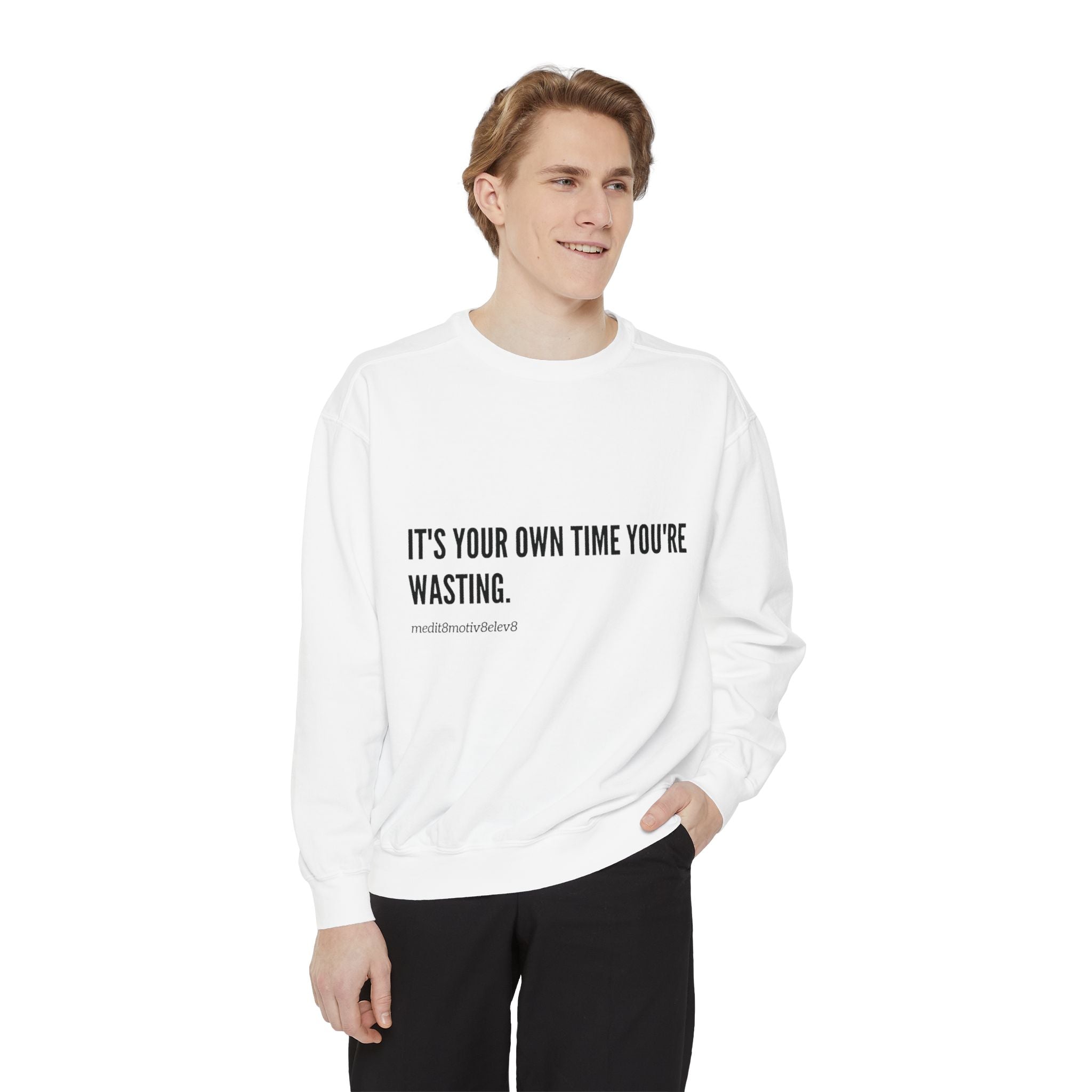 "your time" crew neck sweatshirt