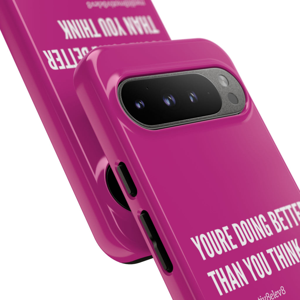 "youre doing better than you think" tough case | pink