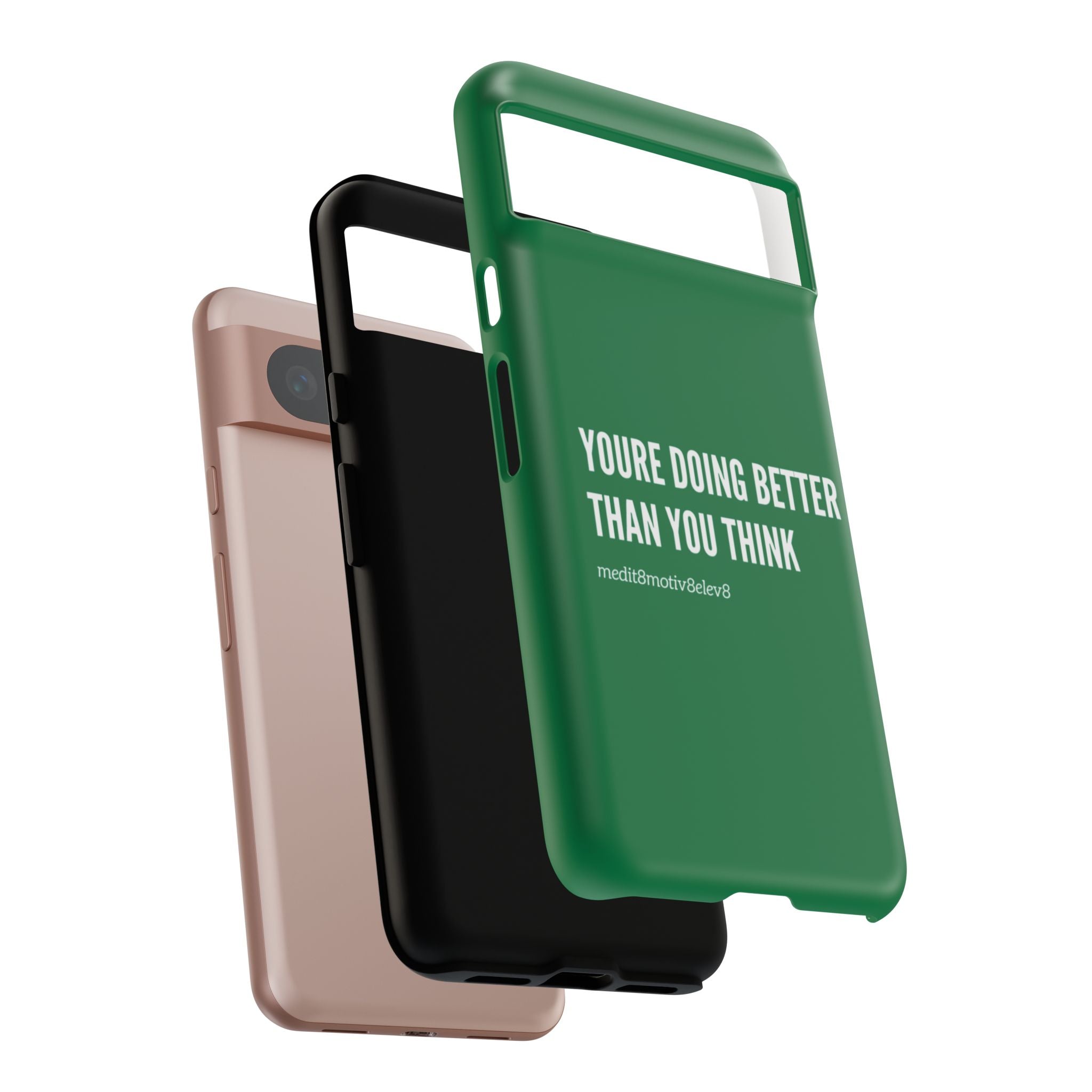 "youre doing better than you think" tough case | green