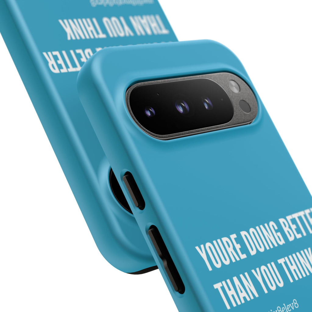 "youre doing better than you think" tough case | turquoise