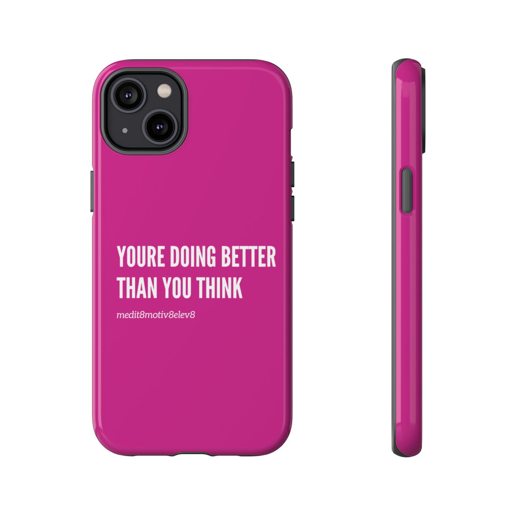 "youre doing better than you think" tough case | pink