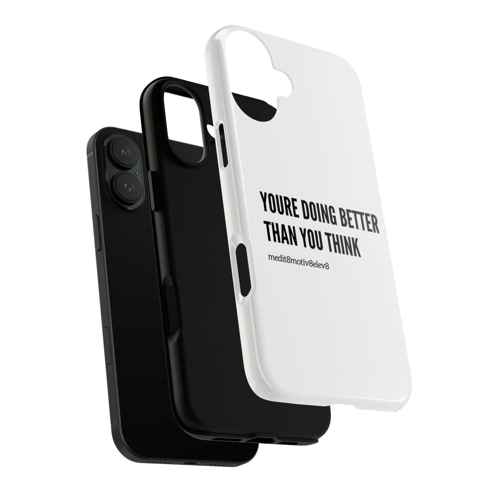 "youre doing better than you think" tough case | white