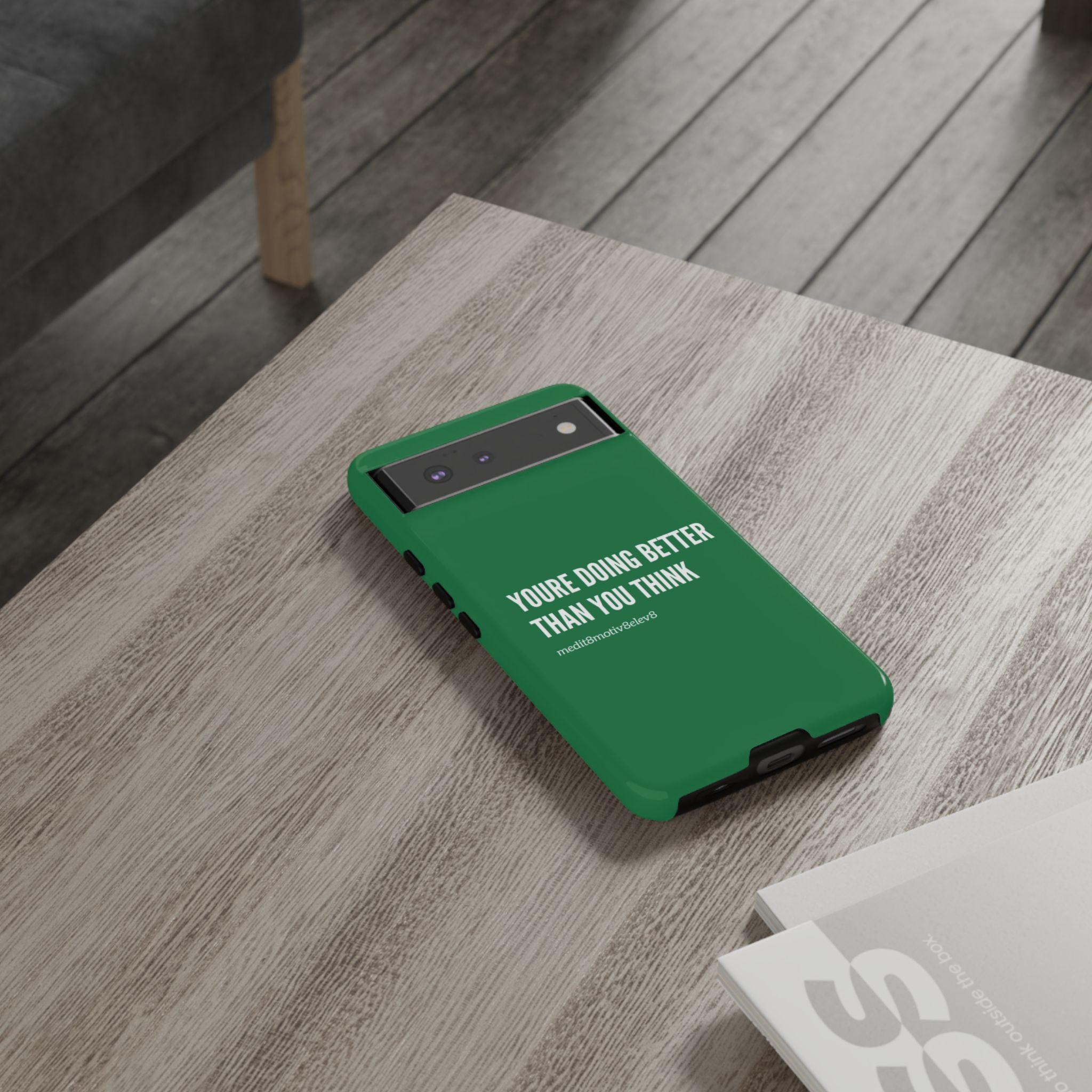 "youre doing better than you think" tough case | green