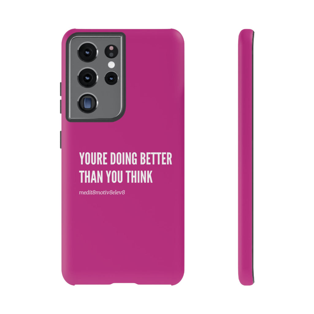 "youre doing better than you think" tough case | pink