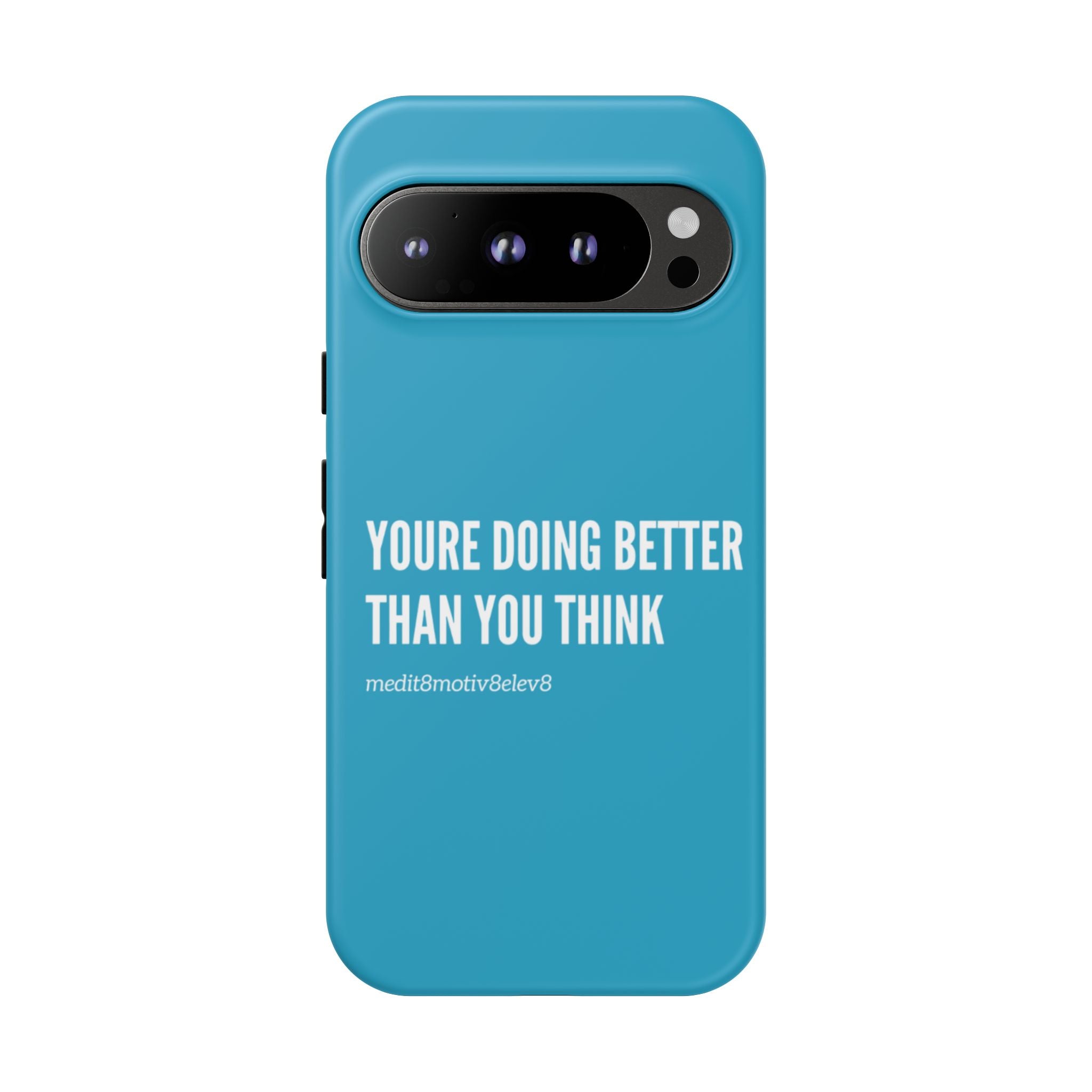"youre doing better than you think" tough case | turquoise