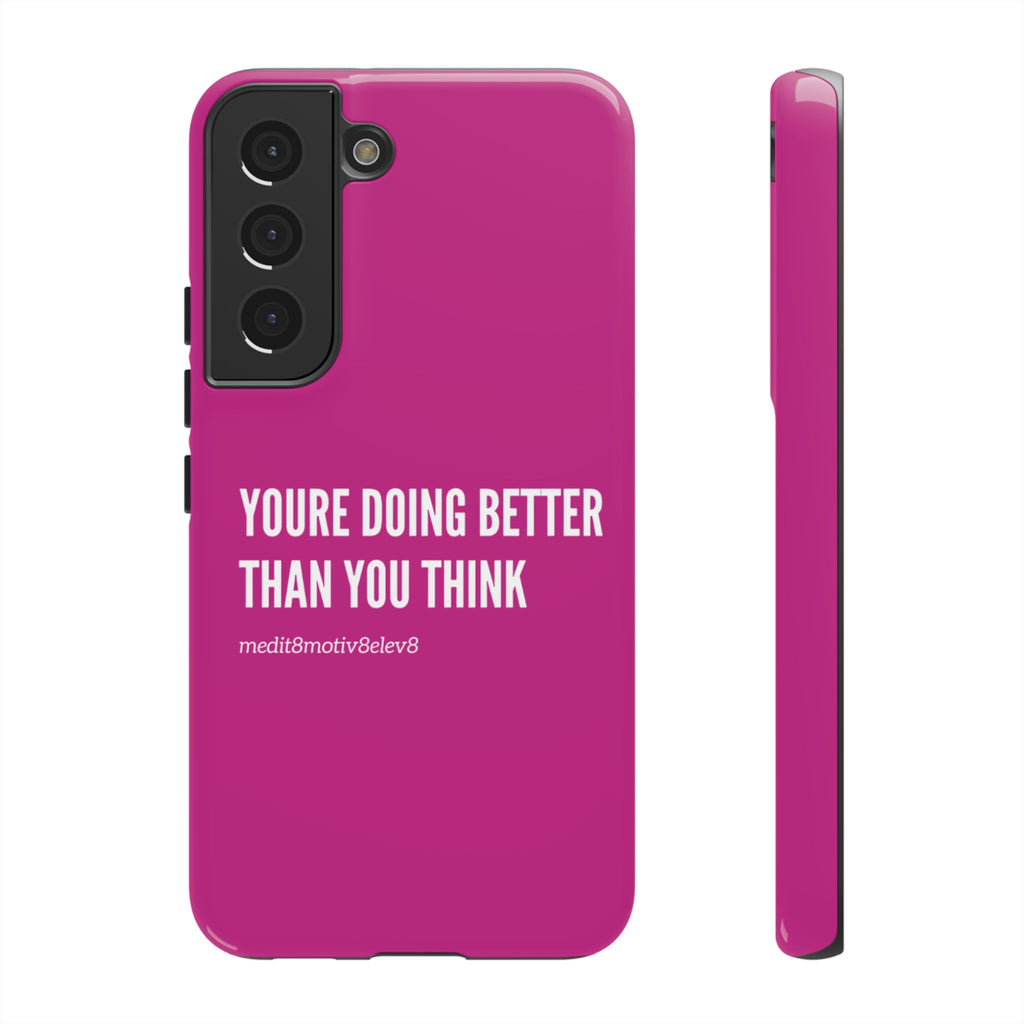"youre doing better than you think" tough case | pink