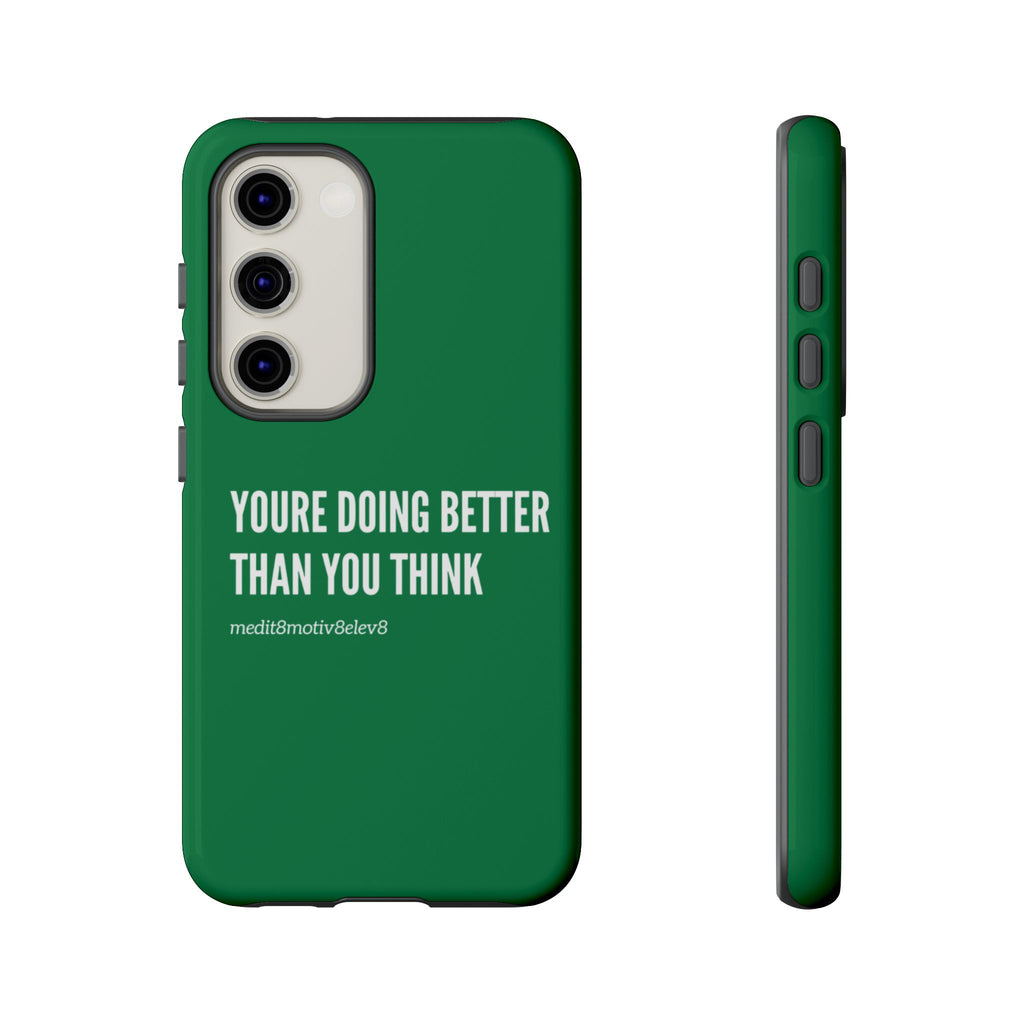 "youre doing better than you think" tough case | green